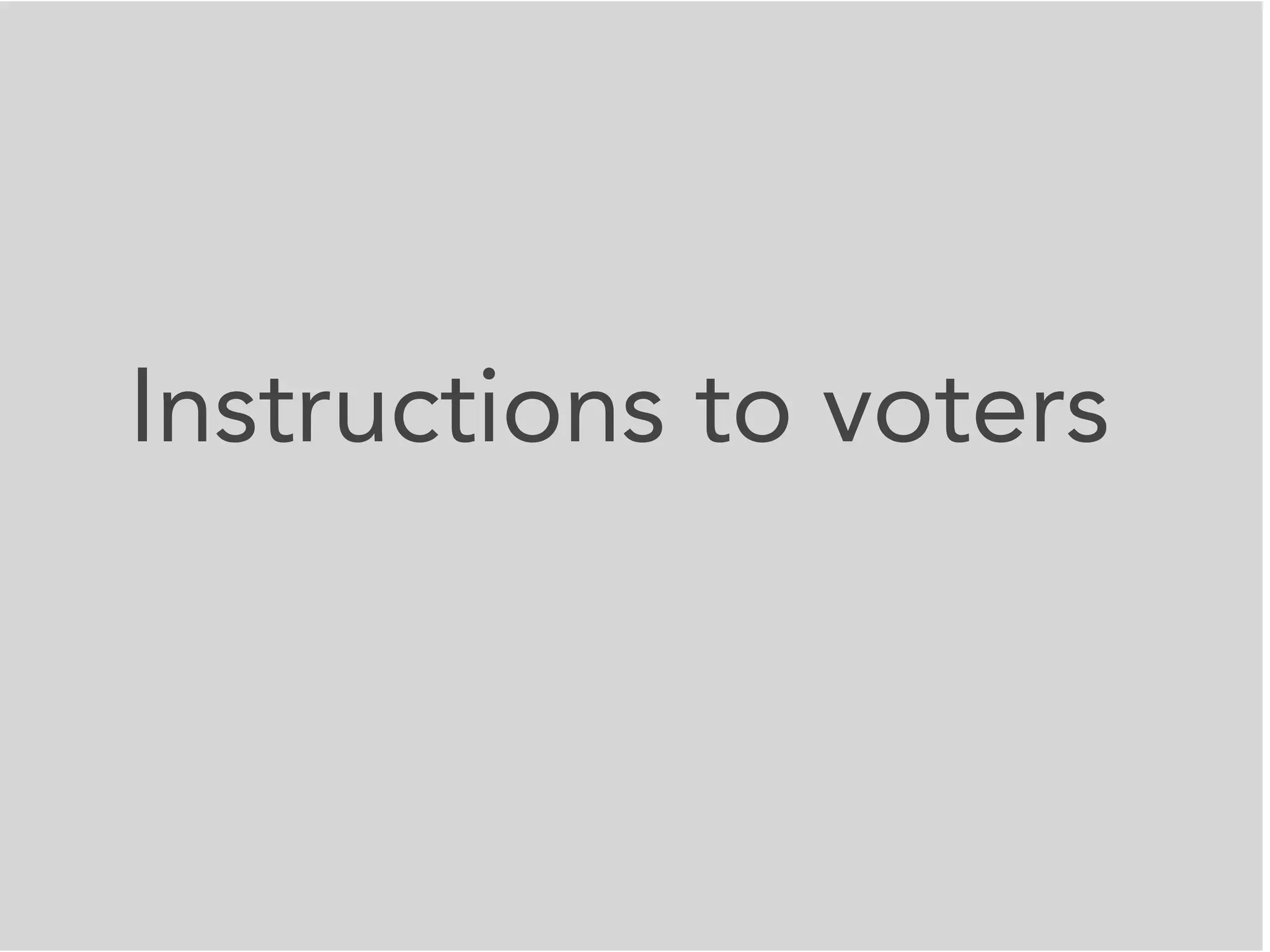 Instructions to voters
 