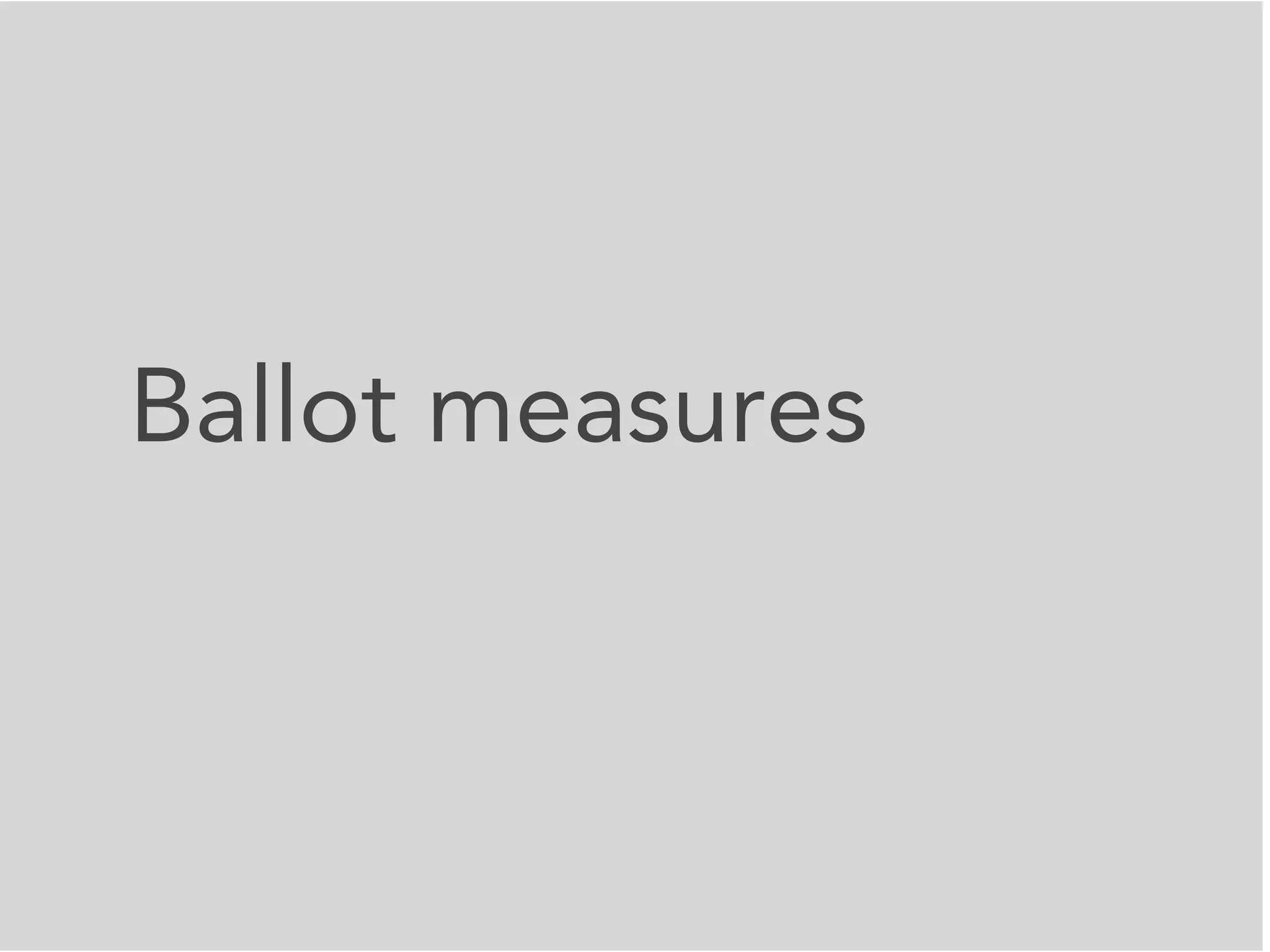 Ballot measures
 