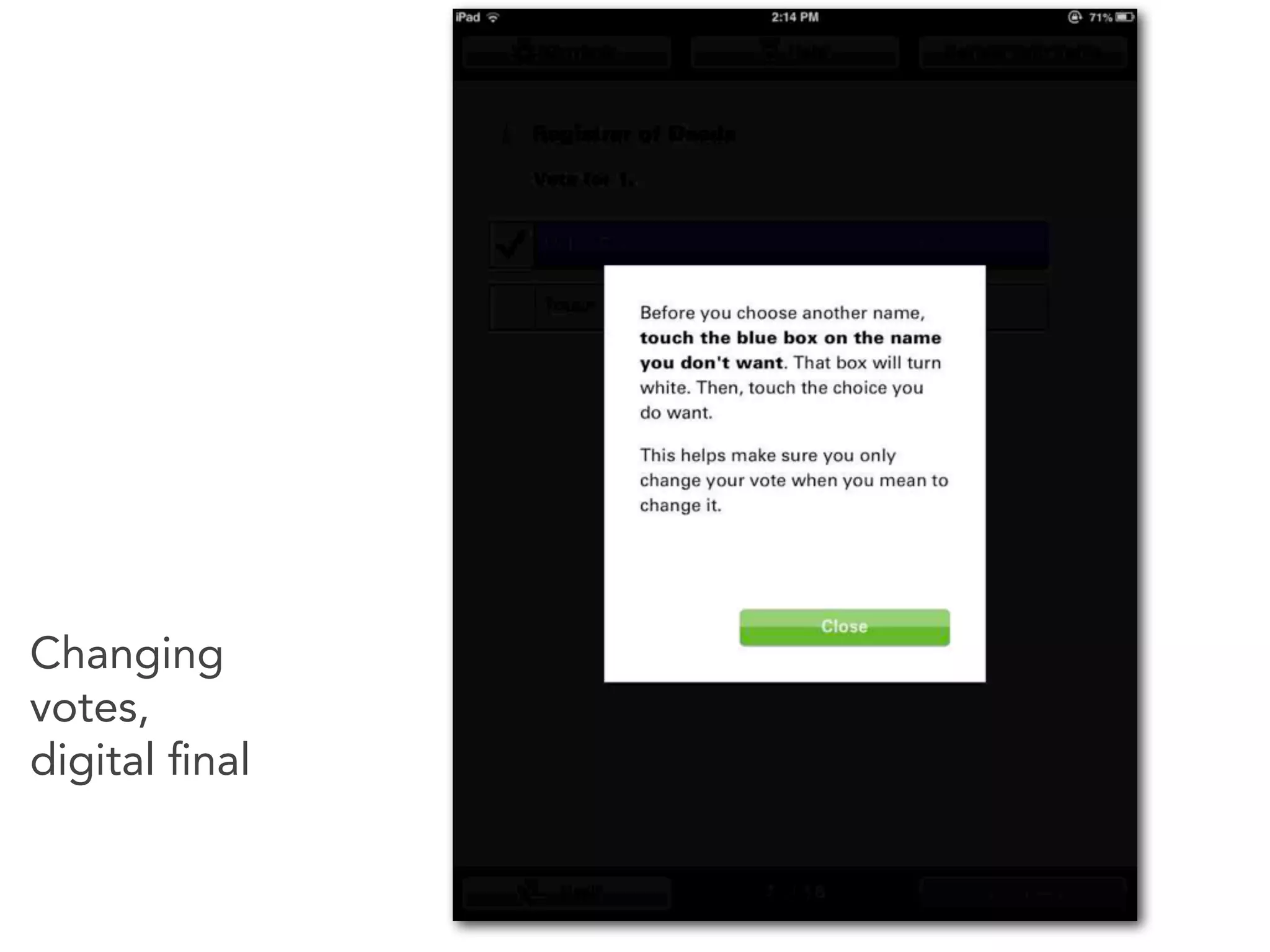 Changing
votes,
digital ﬁnal
 