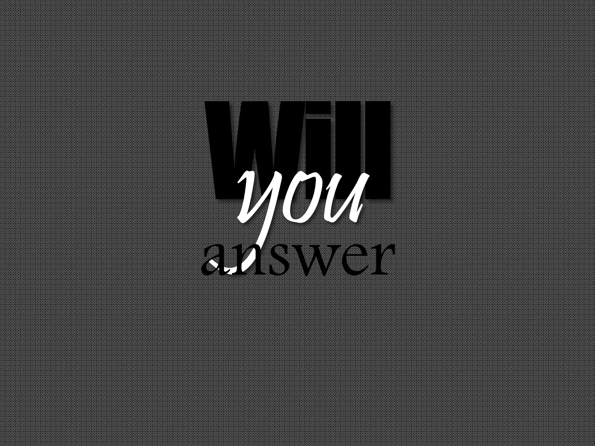 Willyouanswer