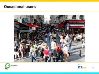 Occasional users 
10 
 