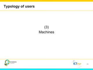 (3) 
Machines 
29 
Typology of users 
 