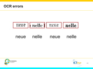 OCR errors 
43 
neue nelle neue nelle 
 