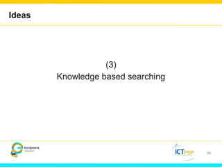 (3) 
Knowledge based searching 
46 
Ideas 
 