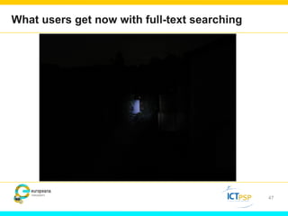 What users get now with full-text searching 
47 
 