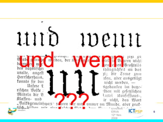 IMPACT 
EVA/MIN 
ERVA 
12th Nov. 
2008 
6 
und wenn 
??? 
 