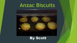 Anzac Biscuits
By Scott
 
