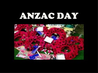 ANZAC DAY


  25 April 1915
 
