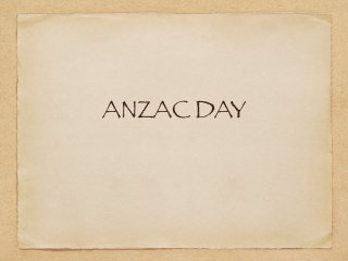 ANZAC DAY
 