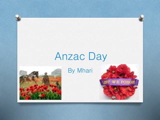 Anzac Day
By Mhari
 