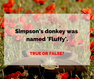 Simpson's donkey was
named 'Fluffy'.
TRUE OR FALSE?
 