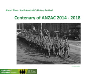 About Time : South Australia’s History Festival
Centenary of ANZAC 2014 - 2018
PRG 280/1/19/235
 
