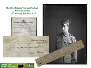 No. 1061 Private Thomas Playford
Norton Summit
27th Infantry Battalion A.I.F.
 