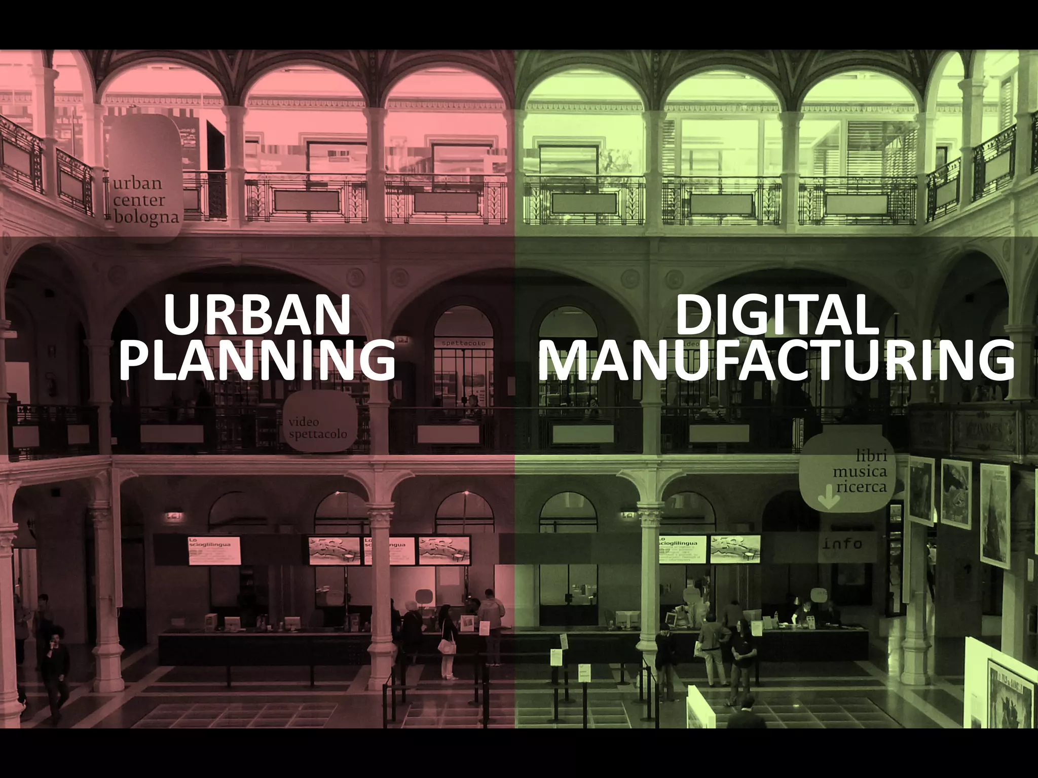 URBAN
PLANNING
DIGITAL
MANUFACTURING
 