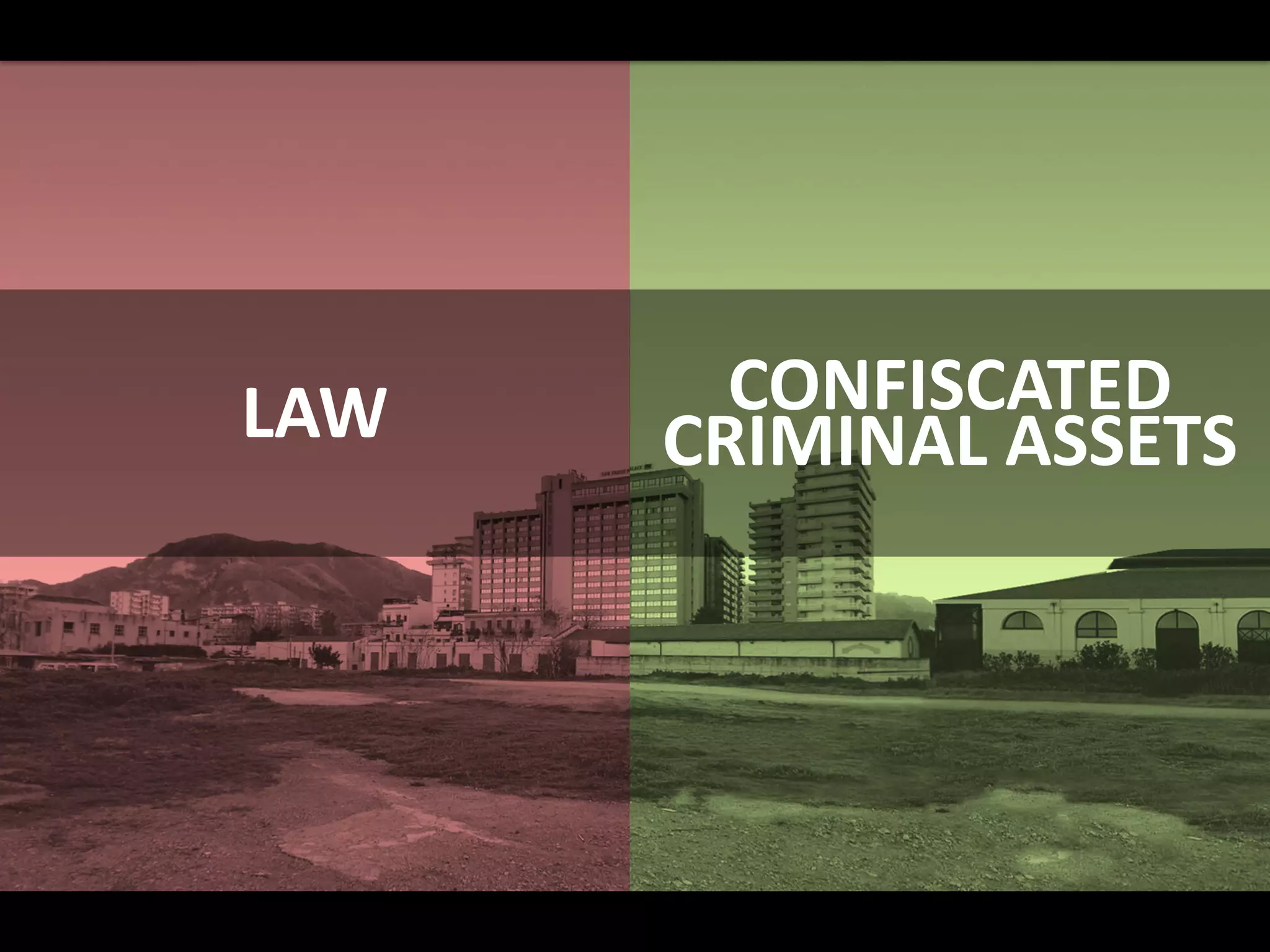 LAW CONFISCATED
CRIMINAL ASSETS
 