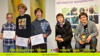 04.02.2015 www.it-gymnasium.at 4
Unser Schülerliga-Team Volleyball 2014/15
Die Sieger von “Biber der Informatik” und “Technik
Live”
 