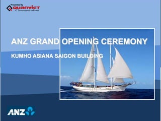 ANZ GRAND OPENING CEREMONY  KUMHO ASIANA SAIGON BUILDING 