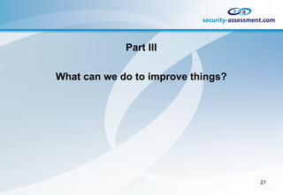 Part III

What can we do to improve things?




                                    21
 