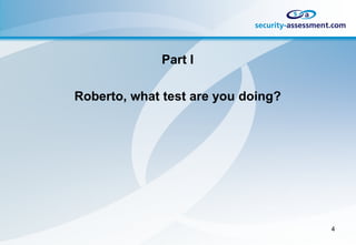 Part I

Roberto, what test are you doing?




                                    4
 