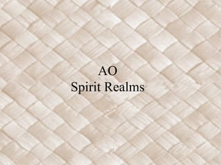 AO
Spirit Realms
 