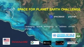 SPACE FOR PLANET EARTH CHALLENGE
Leveraging space technology to address climate
change.
 