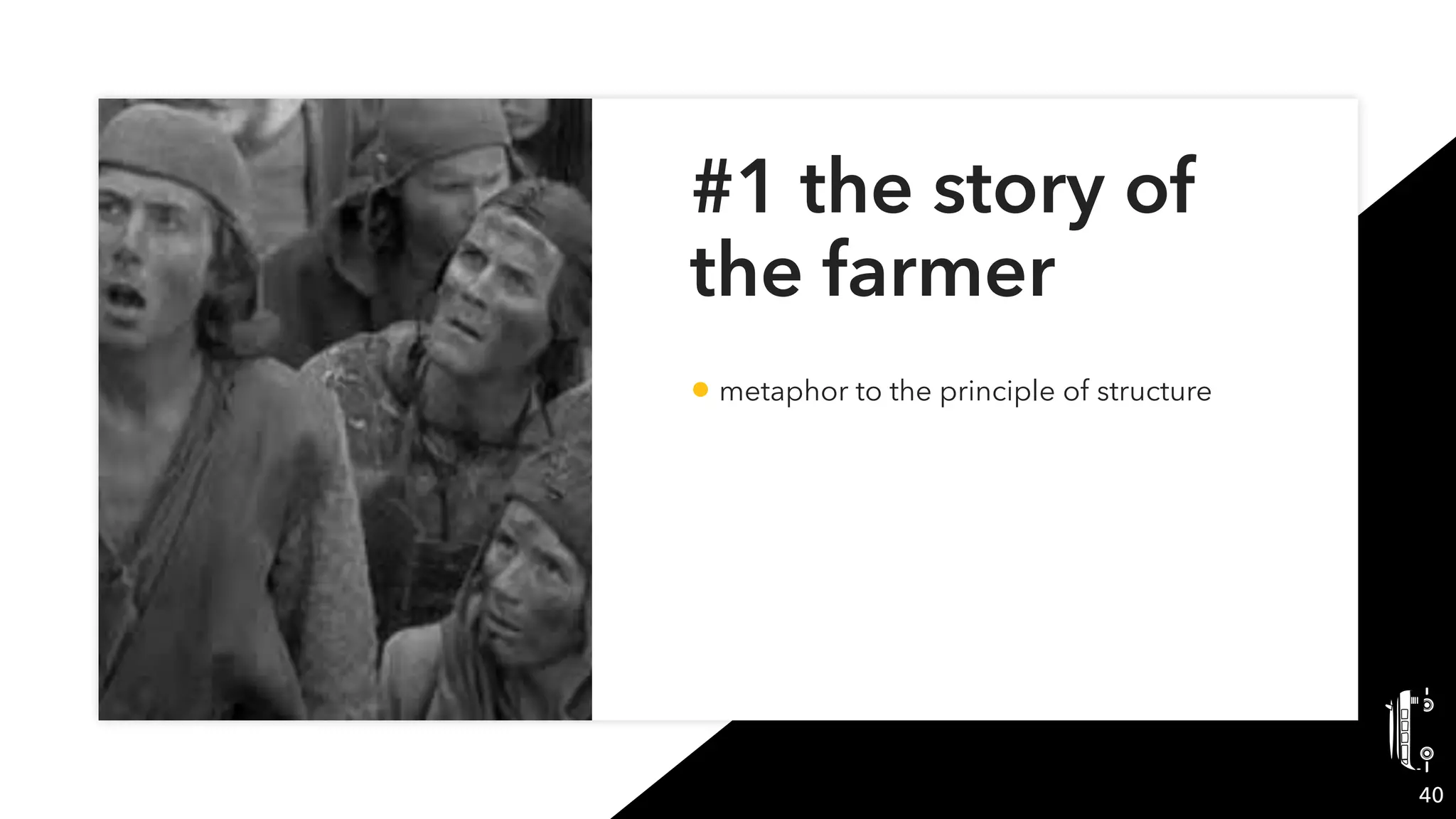#1 the story of
the farmer
• metaphor to the principle of structure
40
 