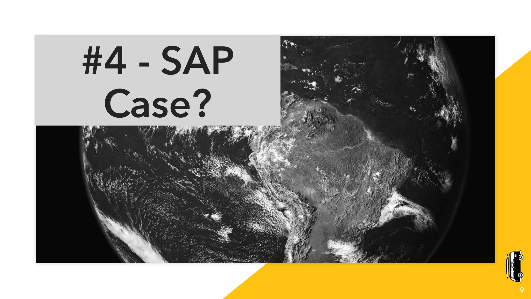 9
#4 - SAP
Case?
 