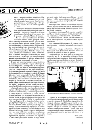 ,S 1 0 A N O S
         ,   mágica. Pienso que estábamos desbordados: falta-       una actriz tropezó al salir a escena en Ablanque y se vació
     *       ban mesas, sillas, vasos, los guitarristas no termi-   (Actores y público se rieron); los perros de los pueblos nos
             naban de templar. La gente no se iba; el concurso      han hecho el duo en todas las representaciones que había
             gastronómico no se fallaba porque había que            que dar ladridos.
             hacer más diplomas. Todo era sencillo y grandio-           Hemos procurado conservar las costumbres: la primiti-
             so a la vez.                                           va Junta Directiva lanzó la festividad de San Pascual; limo-
                 Desde aquel Gastronómico hemos podido dis-         nadas, baile del pollo, ronda, Músicos de siempre, morci-
             frutar otros cuantos más y tres degustaciones. Sin     llas al estilo tradicional...
             aferrarnos a lo primitivo y buscando lo novedoso           Exposiciones de pintura de Resti, muestras fotográficas
             hemos llegado al actual: aperitivos, sangría, rifas    de Alberto, útiles de la casa rural de Nica, trabajos realiza-
             de las cestas y baile con los Músicos de Siempre.      dos por los niños... nos han trasladado a otros mundos.
                 N o nos hemos olvidado d e los deportes:               Concursos de videos, karaokes, caza del chinodro, dis-
             baloncesto, frontenis, futbito, pim-pom Hemos          fraces, dibujos y cuentos han probado nuestro espíritu
   tenido que comprar camisetas, balones, pelotas, redes,           competitivo.
   muchas copas, muchos jamones, muchas cervezas. hacer                  Conciertos de acordeón, conciertos de guitarras, guate-
   muchas fotografías ... etc. Empezamos con el baloncesto de       ques, orquestas y conjuntos han cuidado nuestro gusto
   una forma arrolladora y, por circunstancias diversas, ha         musical.
   sido postergado por los otros deportes. Los tres últimos              Ilusionismo y magia nos han hecho sobrepasar la
   años somos los organizadores del trofeo Virgen de los            barrera de lo "real". El paramotor del verano pasado nos
   Olmos. El futbito, aunque sin mucho bombo, se ha mante-          convenció de que no es tan difícil ser "pájaros".
   nido. El Frontenis nos exigiría dos frontones para poder              Estoy seguro que algo se me queda en el tintero. Dis-
   realizar todos los campeonatos que nos solicitan en la           culpadme. iAh, sí!, Las inocentadas del boletín. Mucha
   segunda quincena de agosto. El pim-pom se ha vestido de          gente me llamó para preguntarme donde podía encontrar
   largo con la final del verano pasado en la pista.                el sello que el servicio filatélico de correos dedicaba a
       El teatro nace como un grupo ajeno a la Asociación con       Maranchón. Lo del camet para buscar setas no tuvo tanto
   la finalidad d e recaudar fondos y reparar la Parroquia. D.      impacto.
   Fidel nos dirigió en "La tercera palabra" en trece represen-
   taciones que nos hizo pasar un verano agotador y gratifi-
   cador. El "Gusanillo de teatro" nos afectó muy fuerte y,
   desde entonces, formando parte de la Asociación, hemos
   hecho más d e 40 representaciones en más de 20 lugares
   diferentes. Hemos representado: "La dama del alba", "La
   barca sin pescador", "Mi distinguida familia", "Catalina
   no me llores", "Una casa de lios", "Comisaria especial para
   mujeres" y "Madrugada". Si bien han sido mucho; los
   actores que han trabajado, tenemos una cantera envidiable.
   Los peques y adolescentes se lo han tomado con fuerza y
   ya nos han deleitado con algunas representaciones cortitas.
        ¡Cuántos bocatas comidos entre bambalinas!, ¡Cuántos
   agasajos dados!. ¡Cuantas palmas recibidas!, iCúanto dine-
   ro traido a la Asociación!, ¡Cuántas fotocopias hechas!,
    iCuántos cigarrillos consumidos!, ¡cuántos nervios!,             Próximos lavabos. (Ya no tendremos que salir corriei~do I
                                                                                                                           (i...

    ¡Cuántas anécdotas!, Etc., y, hablando de anécdotas, voy a
   recordar algunas de ellas (sin decir los que las pasaron): un        El futuro d e la Asociación lo contemplo con optimis-
   actor se atragantó en Ciruelos al echar un traguillo de anis     mo. Afortunadamente podemos desarrollar las actividades
   -digo traguillo porque de no atragantarse hubiera sido tra-      a pesar de estar pagando el local y hacer alguna obrita. ¿Os
   go-; el protagonista principal se dobló el pie en Mochales y     imagináis lo bien que lo podríamos pasar cuando no deba-
   casi no lo pudimos subir al escenario; en Ablanque tuvi-         mos nada y podamos invertir esos dineros en actividades
   mos que hacer un descanso muy largo porque se le revol-          mejores?. Para que la Asociación siga con paso firme es
   vieron las tripas al protagonista; el criado se traspuso en la   necesario que vengan más personas a ayudar. Estoy segu-
   Olmeda y tuvieron que llamarlo a voces; en Selas reanima-        ro de que surgirán nuevos socios que amplíen nuestras
   ron a una actriz del desmayo teatral con vino o leche, se        actividades y releven a los que llevan más tiempo en la
   echó a reir; en Hinojosa, para darle más realismo a la           brecha.
   representación, el padre le dió, de verdad, con la garrota a                                                    E I I C ~ O 1997
                                                                                                                            de
   la hija; el verano pasado, en el momento de mayor tensión,                                                       El Prcsidciltt9


   MARANCHON - 32
 