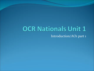 Introduction/AO1 part 1 