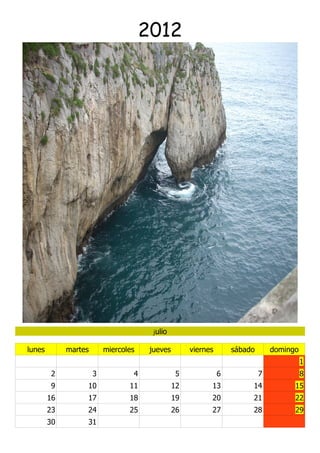 2012




                                        julio

lunes        martes       miercoles    jueves        viernes       sábado       domingo
                                                                                          1
        2             3           4              5             6            7             8
        9         10             11             12         13           14            15
        16        17             18             19         20           21            22
        23        24             25             26         27           28            29
        30        31
 
