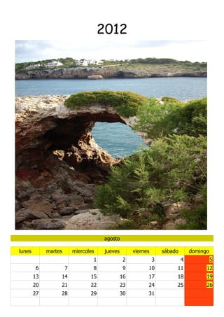 2012




                                      agosto

lunes        martes       miercoles    jueves        viernes       sábado       domingo
                                  1              2             3            4             5
        6             7           8              9         10           11            12
        13        14             15             16         17           18            19
        20        21             22             23         24           25            26
        27        28             29             30         31
 