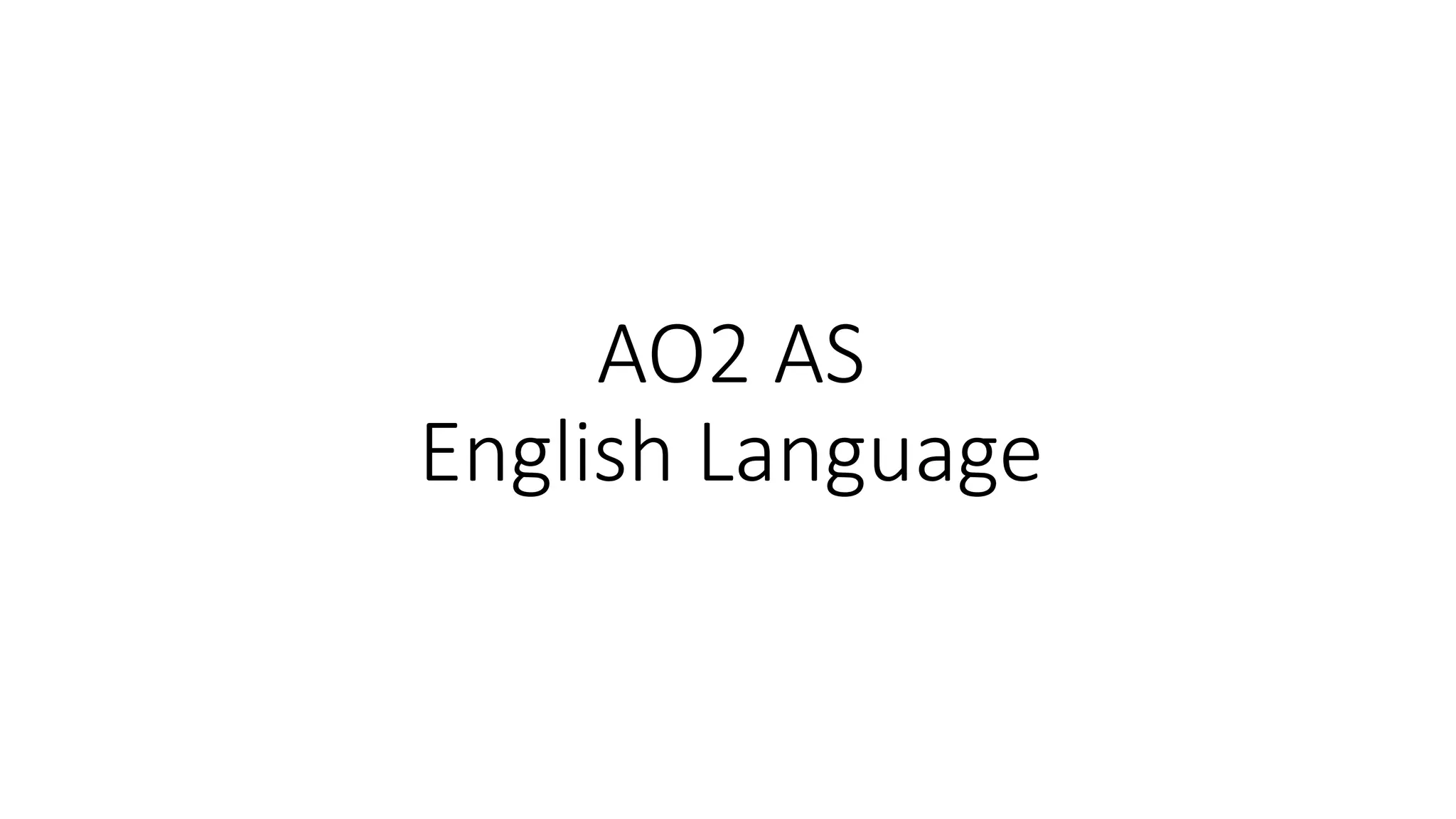 AO2 AS English Language | PPTX
