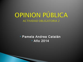 Pamela Andrea Catalán 
 Año 2014 
 