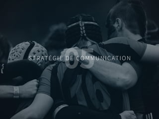 52
STRATÉGIE DE COMMUNICATION
05
52
 