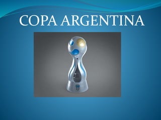 COPA ARGENTINA
 