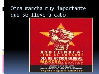 Otra marcha muy importante
que se llevo a cabo:
 