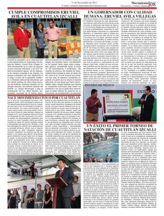 11 de Noviembre de 2011
                                                                          E-mail: contacto@periodicomovimiento.com
                                                                                                                                                                           Movimiento
                                                                                                                                                             Pensamiento y Verdad Ciudadana          08
 CUMPLE COMPROMISOS ERUVIEL                                                                                  UN GOBERNADOR CON CALIDAD
  AVILA EN CUAUTITLAN IZCALLI                                                                            HUMANA: ERUVIEL AVILA VILLEGAS
                                                                                                        Huehuetoca, México a 5 de Noviembre de 2011.- de reafiliación del Seguro Popular y entrego un
                                                                                                        El Presidente Municipal de esta demarcación,         cheque por 180 mil pesos que serán utilizados
                                                                                                        Juan Manuel López Adán dio la bienvenida a este      para el revestimiento de canales en la unidad de
                                                                                                        municipio al Gobernador del Estado de México,        riego Peña Alta en el poblado de Buenaventu-
                                                                                                        Dr. Eruviel Ávila Villegas para la inauguración de   ra, también durante este acto realizó la entrega
                                                                                                        la Unidad de Rehabilitación “Esperanza de Vida”      de lentes, zapatos ortopédicos, sillas de ruedas,
                                                                                                        que podrá atender a personas con capacidades         canastas alimentarias así como muebles y equi-
                                                                                                        diferentes, el Gobernador alabó el trabajo que       pos de computación para distintas instituciones
                                                                                                        representa esta obra que dará servicio no solo       educativas, finalmente refrendo su compromiso
                                                                                                        al municipio sino a la región, asimismo expreso      de mantener el programa de entrega de útiles
                                                                                                        que aquí está representada la calidad humana,        escolares para los niveles de preprimaria, pri-
                                                                                                        sentimientos y el corazón del Alcalde y su espo-     maria y secundaria durante todo el sexenio.
                                                                                                        sa, Margarita Laura Contreras Castro, simultá-       Durante su intervención el Presidente Municipal
                                                                                                        neamente ofreció coordinarse con la Presidenta       expreso: “En su última visita a nuestro municipio
                                                                                                        del DIF del Estado de México para equipar con        como candidato, infundió en nosotros certidum-
                                                                                                        todo lo necesario a esta unidad de rehabilitación.   bre en sus propuestas, reconocimiento en su
                                                                                                        Catalogó este centro como una magna obra de          carrera como servidor público y confianza por
                                                                                                        alto impacto regional donde conjuntamente ma-        el trato humano y la sencillez que lo caracteri-
                                                                                                        dres de familia y terapeutas proporcionarán la       za. Depositamos la confianza en la esperanza
                                                                                                        adecuada atención a los niños que se hallan en       de coordinar esfuerzos; del compromiso que
Durante su campaña y en la visita que hizo          dencia contando con el dinámico equipo de           esa condición, dentro de la gira de los primeros     asumió a través de su palabra y la manifesta-
a esta demarcación el Gobernador del Es-            trabajo del Diputado Karim CarvalloDelfín           cien días de gobierno y acompañado de Juan           ción de cariño que expresó por este espacio de
tado de México, Eruviel Ávila Villegas re-          se ha logrado hacer llegar estos invalua-           Manuel López Adán, alcalde de esta municipa-         vida de la que nos sentimos orgullosos. Éste
cibió directamente de la mano de algunos            bles apoyos consistentes hasta la fecha             lidad manifestó que las personas con capacida-       día, hace usted realidad nuestra esperanza de
vecinos diversas peticiones y sin que me-           en; 46 computadoras, 5 pintarrones, 140             des diferentes nos han demostrado a todos que        trabajar juntos y de forma coordinada; de hon-
diara burocratismo alguno, se dio respues-          cubetas de pintura y 84 cubetas de imper-           las barreras físicas no son impedimento para         rar con resultados a la palabra empeñada; y
ta de manera inmediata a las mismas, los            meabilizante (incluida la mano de obra). Es         lograr su desarrollo y progreso, igualmente en el    de recibir manifestaciones reciprocas de afec-
                                                                                                        Deportivo de Usos Múltiples el jefe del ejecutivo    to, respeto y reconocimiento a su trabajo, a su
apoyos solicitados han sido distribuidos a          así como el Dr. Eruviel arranca sus prime-
                                                                                                        estatal indicó que estas obras fomentan activi-      sentido de la responsabilidad y a su invaluable
lo largo y ancho de la geografía izcallen-          ros cien días de gobierno cumpliendo en
                                                                                                        dades sanas entre los niños y los jóvenes que        calidad humana. Señor Gobernador: Siéntase
se, a distintas instituciones educativas que        grande a la gente que se acerca a hacerle           contribuyen a alejarlos de malos hábitos. En este    orgulloso de Huehuetoca, porque en Hue-
van desde jardines de niños hasta escue-            peticiones sin que tenga que hacer intermi-         evento el Gobernador hizo entrega de 50 pólizas      huetoca nos sentimos orgullosos de usted”.
las secundarias, contando siempre con la            nables colas y largas esperas que implica
atinada dirección del Director General del          la complicada burocracia para recibir los
SEIEM, Lic. Sergio Mondragón y bajo la              beneficios a los que la gente tiene derecho
coordinación del Lic. Mario Muciño, res-            pues la mejor manera de gobernar de un
ponsable municipal de la misma depen                funcionario, es cumpliéndole a la población

NACE MOVIMIENTO CIVICO POR CUAUTITLAN
Con el lema de “Emprendiendo Acciones…Pro-          padres ya que manifestó estar plenamente con-
gresando juntos” inicio actividades la Asociación   vencido de que para que seamos un pueblo de
Civil denominada Movimiento Cívico por Cuautit-     primer mundo requerimos ciudadanos de primer
lán que busca como fin primordial el compromi-      mundo. De igual manera demandó que los es-
so de promover una nueva cultura política, una      pacios públicos se ocupen para la actividad de-
nueva cultura social, una nueva cultura cívica y    portiva para la que fueron creados, aclaró que
una nueva cultura en todos sentidos, expreso su     mediante la gestión de recursos podrán integrar
dirigente el Sr. José Guadalupe Sixtos que todos    proyectos con viabilidad mediante el desarrollo
los integrantes de este movimiento con profun-      sustentable, enfático urgió a la sociedad a asu-
do sentido de responsabilidad, trabajarán para      mir la responsabilidad histórica de participar en
construir un mejor Cuautitlán, afirmó que solo la   este movimiento criticando pero proponiendo a
sociedad es capaz de resolver aquellas causas       la vez generando así esquemas para construir

                                                                                                         UN ÉXITO EL PRIMER TORNEO DE
y necesidades que algunos han olvidado, o que       una mejor sociedad, finalizó diciendo que para
han postergado por carecer de la capacidad que      generar nuevas expectativas y oportunidades

                                                                                                        NATACIÓN DE CUAUTITLÁN IZCALLI
la sociedad demanda, informó que en algunas         para el desarrollo comunitario se requiere em-
comunidades ya están trabajando organiza-           prender acciones con el objetivo general de pro-
damente respetando los espacios que les han         gresar juntos mejorando los índices de bienes-                                                           ro Lara, representante del Club Acuario Pazos
abierto y que utilizan para difundir herramientas   tar social y calidad de vida de los habitantes de                                                        Sosa, proveniente del estado de Veracruz, reco-
para el desarrollo humano tales como el trabajo     Cuautitlán esperando que este ejercicio ciudada-                                                         noció el nivel de la competencia impulsada por
en equipo, la comunicación efectiva y la progra-    no sea exitoso y perdura muchos años con la                                                              el Instituto Municipal del Deporte de Cuautitlán
mación neurolingüística entre otras, consideró      confianza de que el material humano que confor-                                                          Izcalli, la organización fue de primer nivel y la
que el desarrollo humano es el factor principal     ma esta organización los llevará a trascender en                                                         bienvenida ha sido muy calurosa, nos da gusto
para combatir los desordenes al interior de la      el tiempo produciendo los resultados que Cuau-                                                           estar acá, esperamos pronto regresar, declaró.
sociedad, cuando un padre tiene buena comuni-       titlán reclama. Los principales cargos en esta                                                           Por su parte el dirigente del Centro Escolar de
cación con sus hijos siempre encontrará la mejor    innovadora propuesta ciudadana son ocupados                                                              Morelos, Carlos Cervantes, resumió como ex-
solución a los problemas, agradeció a las autori-   por el Sr. José Guadalupe Sixtos Betancourt,                                                             celente el trato y la organización, agregó que
dades educativas que les permiten ofrecer estos     Presidente; Lic. José Alfredo López Badillo, Se-                                                         siempre será importante crear espacios de sana
cursos-talleres en la modalidad de escuelas para    cretario; y Martín Francisco Quiroz Hernández.                                                           competencia que permitan a nuestros niños y
                                                                                                                                                             jóvenes seguir esforzándose, a nosotros, como
                                                                                                                                                             entrenadores nos da un parámetro para medir
                                                                                                                                                             la capacidad de nuestros competidores y seguir
                                                                                                                                                             haciendo mejoras por un deporte de mayor ca-
                                                                                                                                                             lidad. La confianza que la Presidenta Municipal
                                                                                                        CUAUTITLÁN IZCALLI.- Con la participación de
                                                                                                                                                             Alejandra Del Moral Vela ha puesto en la admi-
                                                                                                        más de 400 nadadores de 11 equipos, algunos
                                                                                                                                                             nistración de esta instalación ha sido primordial
                                                                                                        provenientes de otros estados de la República,
                                                                                                                                                             no sólo para los usuarios que normalmente se
                                                                                                        el Primer Torneo de Natación de la alberca Pao-
                                                                                                                                                             ejercitan en la alberca, sino para los vecinos
                                                                                                        la Espinosa que administra el Instituto Municipal    pertenecientes a clubes privados, quienes por
                                                                                                        del Deporte de Cuautitlán Izcalli (INMUDECI)         medio de la competencia tuvieron oportunidad
                                                                                                        fue todo un éxito. Faltaron gradas en la alber-      de mostrar su rapidez bajo las aguas cloradas.
                                                                                                        ca Paola Espinosa para dar la bienvenida a los       Al final de la jornada y después de la correspon-
                                                                                                        visitantes que formaron parte del Primer Torneo      diente suma del puntaje, al deportivo Toltitlán de
                                                                                                        de Natación de la alberca Paola Espinosa de          Tultitlán, Estado de México, se coronó con el pri-
                                                                                                        Cuautitlán Izcalli que durante dos días recibió a    mer sitio, seguido del deportivo proveniente de
                                                                                                        los representantes de cada deportivo en compe-       Tultepec, también mexiquenses, dejando el ter-
                                                                                                        tencias de 8 a 2 de la tarde, sobresaliendo su te-   cer puesto para el equipo “Pirañas” de Cuautitlán
                                                                                                        nacidad en el agua y entusiasmo en las gradas.       Izcalli. El director del deporte municipal, Alejan-
                                                                                                        Con competidores desde los 5 hasta los 10 años       dro Gutiérrez Mondragón agradeció la participa-
                                                                                                        tuvieron su partición en la etapa del sábado 5 de    ción del deportivo Ana Guevara de Atizapán de
                                                                                                        noviembre categoría infantil con pruebas de 25       Zaragoza, Club Acuario Pazos Sosa proveniente
                                                                                                        metros en estilos libre, pecho y dorso. Durante      de Veracruz, escuela de natación King Dreams
                                                                                                        el domingo 6 de noviembre fueron los juveniles       de Nextlalpan, Tiburones del SME, deportivo
                                                                                                        ysubmaster, que van de los 11 hasta los 29 años,     San Juan, deportivo Centenario, ambos de Tul-
                                                                                                        quienes probaron suerte y demostraron su rapi-       tepec, Centro Escolar de Morelos, Betotas de
                                                                                                        dez en pruebas de 50 metros estilos libre, pecho,    Tlalpan Distrito Federal, además del Instituto
                                                                                                        dorso, mariposa y en equipos. Osmar Camare           Tepeyac y acuática Delfines de Cuautitlán Izcalli.
 