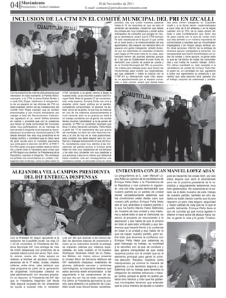 04 Movimiento
          Pensamiento y Verdad Ciudadana
                                                                                 30 de Noviembre de 2011
                                                                        E-mail: contacto@periodicomovimiento.com


 INCLUSION DE LA CTM EN EL COMITÉ MUNICIPALpalabras dos años vienen trabajando en Cuautitlán
                               partidos, hay que cuidar nuestras
                                                                 DEL PRI EN IZCALLI
                                                                                                     hasta el 18 de diciembre en que se dará el        Izcalli y a la fecha tienen credencializados
                                                                                                     dictamen de candidato, insistió en que deben      a poco más de 5 mil afiliados y en la región
                                                                                                     los priistas ser muy cuidadosos y evitar actos    cuentan con el 75% de la clase obrera afi-
                                                                                                     anticipados de campaña que pongan en ries-        liada a esta Confederación que dicho sea
                                                                                                     go la candidatura, aclaró que la CTM siempre      de paso cuenta con el plus de contar entre
                                                                                                     ha sido respetuosa de la ley por lo que confía    sus filas también a un número importante de
                                                                                                     en el buen juicio y la institucionalidad de sus   comerciantes y taxistas que se encontraban
                                                                                                     agremiados, dijo esperar ver siempre lleno el     disgregados y sin ningún apoyo sindical, en-
                                                                                                     espacio con gente trabajando, remató dicien-      tre otras acciones informó de la entrega de
                                                                                                     do que los cetemistas no necesitan invitación     diversos apoyos entregados a personas con
                                                                                                     para llegar al PRI pues esta es su casa, aquí     discapacidad que fueron beneficiadas con si-
                                                                                                     siempre tienen las puertas abiertas porque        llas de ruedas y otros apoyos, la gente sabe
                                                                                                     el 3 de julio el Gobernador Eruviel Ávila no      lo que se ha hecho en todas las comunida-
                                                                                                     demostró que cuando se quiere se puede y          des y eso habla de nuestro trabajo ,indico.
                                                                                                     en el Comité Municipal del PRI no encontra-       Por último manifestó su total respaldo a la
                                                                                                     rán trabas para trabajar pues aquí tienen las     candidatura de unidad de Enrique Peña Nie-
                                                                                                     herramientas para cumplir sus expectativas,       to quien es, un candidato de lujo, agradeció
                                                                                                     así que ¡adelante y hasta la victoria con la      a todos sus agremiados su presencia y ga-
                                                                                                     CTM! En su intervención José Ortiz expre-         rantizo que esta elección será ganada con
                                                                                                     so su agradecimiento por el espacio conce-        el trabajo conjunto de cetemistas y priistas.
                                                                                                     dido a esta central, aclaró que desde hace



Con la presencia de más de 200 personas que        CTM, cercanos a la gente vamos a llegar a
vitorearon en todo momento al Partido Revo-        nuestra meta, ya se inscribió nuestro líder En-
lucionario, a la CTM, a Javier Núñez Núñez y       rique Peña Nieto el pasado 27 de noviembre,
a José Ortiz Rojas, celebraron el otorgamien-      solo resta esperar, Enrique Peña nos vino a
to de su espacio en las oficinas del PRI en        enseñar cómo hacer política en el partido,
esta localidad, dentro de las instalaciones del    cumpliendo compromisos, el siempre ha es-
comité Ortiz Rojas expresó que se sentían          tado cerca de la gente, lo que hoy se traduce
emocionados y con mucho entusiasmo por             en uno de los máximos posicionamientos a
trabajar al lado del Revolucionario Institucio-    nivel nacional, esto no es gratuito se debe a
nal, agradeció al Lic. Javier Núñez tomarlos       un trabajo constante con la gente, los azules
en cuenta y prometió que con la presencia          tienen muchos “candidatos” y no se ponen de
que tienen en cada comunidad del municipio         acuerdo, el PRD un candidato reciclado que
serán muy participativos, en su mensaje de         lleva 12 años haciendo campaña, Peña Nieto
bienvenida el dirigente local expresó su bene-     a partir del 17 de septiembre dijo que quería
plácito por su presencia, reconoció que la CTM     ser candidato, es decir tan solo hace tres me-
desde siempre han sido muy proactivos en el        ses y al día de hoy es el más posicionado,
trabajo político y consideró que su labor será     esta cuestión nos debe alegrar pero no con-
de gran ayuda para el complejo panorama            fiarnos y trabajar arduamente en pos del triun-
que pinta para la elección del 2012, el PAN Y      fo, necesitamos estar muy atentos a las indi-
EL PRD darán una gran batalla hasta el último      caciones del partido porque si Enrique peña
día y harán todo lo necesario para evitar que      Nieto ha sido muy respetuoso de los tiempos
el PRI llegué a su destino: la Presidencia de la   y ha sido muy prudente con sus palabras y
República, expresó el dirigente, “Sin embargo      sus acciones y eso es lo mismo que debemos
los priistas nos encontramos en unidad y tra-      hacer nosotros, solo así conseguiremos una
bajando todo el tiempo, como lo sabe hacer la      verdadera unidad, no simulada como en otros



 ALEJANDRA VELA CAMPOS PRESIDENTA                                                                     ENTREVISTA CON JUAN MANUEL LOPEZ ADÁN
     DEL DIF ENTREGA DESPENSAS                                                                       Le preguntamos al C. Juan Manuel Ló-
                                                                                                     pez Adán su opinión de la candidatura de
                                                                                                                                                       país es haciendo las cosas bien, por eso
                                                                                                                                                       estoy seguro que será el abanderado
                                                                                                     Enrique Peña Nieto a la Presidencia de            para ser el próximo presidente de la re-
                                                                                                     la República y nos comento lo siguien-            pública y seguramente estaremos muy
                                                                                                     te; una vez más queda demostrado que              bien gobernados. No solamente en el es-
                                                                                                     nuestro partido es un partido de unidad           tado se á dado muestra de este trabajo
                                                                                                     donde verdaderamente sabemos que                  de nuestro partido, también en otro es-
                                                                                                     las condiciones están dadas para que              tados se están dando cuenta que el país
                                                                                                     nuestro jefe político Enrique Peña Nieto          requiere un país más seguro, seguridad
                                                                                                     sea el que abandere a nuestro partido y           y mejor calidad de vida que es lo que el
                                                                                                     lo que ha hecho Manlio Fabio Beltrones            pueblo demanda. Enrique Peña tiene el
                                                                                                     da muestra de esa unidad y esa madu-              don de conciliar ya que nunca agrede ni
                                                                                                     rez y sobre todo lo que el menciona, su           difama ni hace actos de ataque hacia na-
                                                                                                     abono al proyecto es renunciando a la             die, la gente lo nota y le gusta. Finalizo.
                                                                                                     aspiración y eso habla de que el priismo
                                                                                                     en todo el país esta unificado y que ten-
                                                                                                     dremos que hacerle frente a la contienda
                                                                                                     en base a la unidad y eso habla de lo
                                                                                                     que es capaz nuestro partido, pero so-
Con la finalidad de seguir apoyando a la           y es por ello que acercan a las comuni da-        bre todo que tenemos la confianza con
población de Cuautitlán Izcalli, los días 23       des los servicios básicos de prevención y         Enrique Peña Nieto que sabemos su
y 24 de noviembre, la Presidenta del Sis-          como ya es costumbre durante la entrega           gran liderazgo, su trabajo, su humildad
tema Municipal DIF hizo entrega de más             se imparten pláticas por médicos espe-            y la sencillez con la que se conduce y
de 4,000 despensas con productos de la             cialistas, en esta ocasión el Dr.Gustavo          eso genera tranquilidad de que todos
canasta básica como son arroz, frijol, acei-       Rodríguez Alcántara habló de la Diabe-            vayamos juntos con la unidad que es el
te, azúcar, avena, etc. Estos apoyos se            tes Melitus, así mismo estuvo presente            elemento principal para ganar la próxi-
realizan a familias de escasos recursos,           la Unidad Móvil de Servicios Médicos del          ma elección. Recalco; nosotros como
personas de la 3ª edad, viudas, madres             DIF realizando chequeos, exámenes de              mexiquenses ya vivimos la manera de
solteras, entre otros, cabe destacar que           glucosa, aplicando vacunas y revisiones           gobernar, y nos sentimos seguros y sa-
este programa es parte de la generación            odontológicas, es importante destacar que         tisfechos con su trabajo pero tenemos la
de programas municipales creados en                estos servicios están encaminados a dar
                                                                                                     obligación de redoblar esfuerzos y traba-
esta administración con recursos propios.          seguimiento a los compromisos de sa-
                                                                                                     jar juntos, porque la gente no quiere pa-
En su discurso, la Presidenta del DIF dijo         lud que día con día se están cumpliendo.
                                                                                                     labra sino hechos y creo que los gobier-
que la Presidenta Alejandra Del Moral              Por último la Presidenta aprovecho la oca-
Vela seguirá ocupada en los programas              sión para desearle a la población de Cuau-        nos municipales tenemos que entender
de ayuda a quienes más lo necesitan                titlán Izcalli unas felices fiestas navideñas.    que la única manera de ayudar a nuestro
 