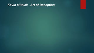 Kevin Mitnick - Art of Deception: 
 