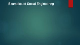 Examples of Social Engineering 
 