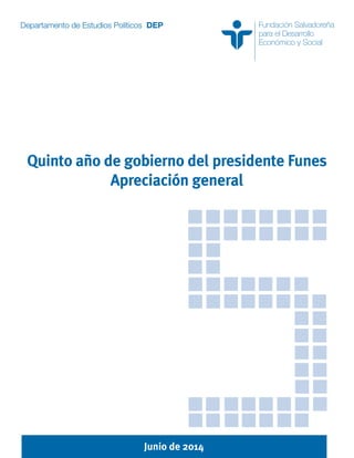 Junio de 2014
Quinto año de gobierno del presidente Funes
Apreciación general
 