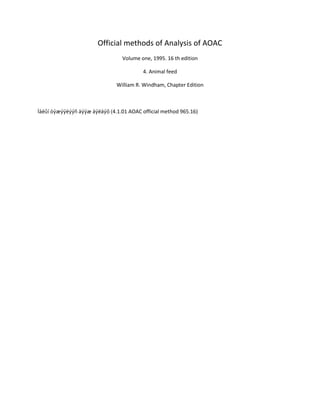 Official methods of Analysis of AOAC<br />Volume one, 1995. 16 th edition<br />4. Animal feed<br />William R. Windham, Chapter Edition<br />Ìàëûí òýæýýëýýñ äýýæ áýëäýõ (4.1.01 AOAC official method 965.16)<br />