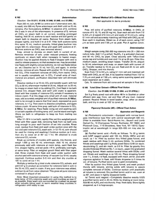 88 6. PESTICIDE FORMULATIONS AOAC METHODS (1980)
6.162 Determination
(Caution: See 51.011, 51.018, 51.046, 51.049, and 51.056.)
Pipet 200 mL soln, 6.161 (or entire soln if alternative extn, (b),
is used), into 500 mL Pyrex erlenmeyer and distil until ca 25 mL
remains. (For formulations, 6.161(c): In absence of S, combine
the 2 exts in one of the erlenmeyers. In presence of S, remove
all CHCI3 on steam bath in air current, avoiding prolonged
heating. Add 35 mL acetone to each residue and boil gently on
steam bath to dissolve all resins. Remove from steam bath,
stopper tightly, and hold 2 hr at 0-5°. Filter both acetone solns
thru same 15 mL, medium porosity, fritted glass buchner into
single 500 mL erlenmeyer. Rinse and wash with acetone at 5°.
Remove acetone as CHCI3 was removed above.)
Evap. almost to dryness on steam bath in current of air.
Remove remainder of solv. under reduced pressure, heating
cautiously on steam bath when necessary to hasten evapn.
(Suction may be applied directly to flask if stopper with vent is
used to release pressure, so that excessive vac. may be avoided.
Use flasks with slightly convex bottoms; do not use flasks below
avo wt.) Dissolve ext in 15 mL hot CCI. and again, in similar
manner, remove all solv. Repeat with another 10-15 mL portion
hot CCI•. (This treatment removes all CHCI3 from resins. CHCI3
ext is usually completely sol. in CCI.; if small amts of insol.
material are present, purification described later will eliminate
them.)
Dissolve residue in ca 10 mL CCI. and transfer quant. with hot
CCI. to 50 mL erlenmeyer marked at 25 mL. Adjust vol. to 25 mL
by evapg on steam bath or by adding CCI•. Cool flask in ice bath
several min, stopper flask, and swirl until crystn is apparent.
Seed with few crystals of rotenone-CCI. solvate if necessary to
induce crystn. If at this stage only small amt of cryst. material
seps, add accurately weighed amt of purified rotenone, 6.160(a),
estd to be enough to assure that final result, expressed as pure
rotenone, is ~1 g. Then warm to dissolve completely, and again
induce crystn. At same time prep. satd soln of rotenone in CCI.,
6.160(c), for washing. Place flasks contg ext and washing soln
in ice bath capable of holding temp. at 0°, and let stand overnight.
(Store ice bath in refrigerator to keep ice from melting too
rapidly.)
After 17-18 hr in ice bath, rapidly filter ext thru weighed gooch
fitted with filter paper disk, removing flask from ice bath only
long enough to pour each fraction of ext into crucible. Rinse
cryst. residue from flask and wash under suction once with the
ice-cold satd rotenone-CCI. wash soln. (';;12-15 mL soln should
be used for rinsing and washing.) Continue suction ca 5 min;
then dry to const wt at 40° (ca 1 hr). Wt obtained is crude
rotenone-CCI. solvate.
Break up contents of crucible with spatula, mix thoroly, and
weigh 1.000 g into 50 mL erlenmeyer. Add 10 mL alcohol
previously satd with rotenone at room temp., swirl flask few
min, stopper tightly, and set aside ~4 hr, preferably overnight,
at same temp. Filter on weighed gooch fitted with filter paper
disk. Rinse crystals from flask and wash under suction with
alcohol satd with rotenone at temp. of recrystn (ca 10 mL usually
required). Continue suction 3-5 min and then dry crucible at
105° to const wt (ca 1 hr).
Multiply g residue by g total crude rotenone-CCI. solvate, and
add 0.07 g to product as correction for rotenone held in soln in
the 25 mL CCI. used in crystn. If any pure rotenone was added,
subtract its wt from value obtained. This gives wt pure rotenone
contained in aliquot of ext.
Note: Most important precaution in using this method is to
keep temp. of CCI.-rotenone wash soln and crucibles .as near 0°
as possible. Keep wash soln surrounded by crushed Ice. except
when actually being used. In warm weather keep crUCibles In
refrigerator until ready to use.
6.163
Infrared Method (47)-()fficial First Action
(Not applicable to derris products)
Standardization
Prep. std solns of purified rotenone, 6.160(a), in CHCI3 at
concns of 5,10,15, and 20 mg/mL. Scan each std soln from 7.0
to 8.0 p'm at sP!led of 6 min/p.m and scale of 10 cm/p.m, using
0.1 mm cell and accurately matching cell filled with CHCI3 as ref.
Scan each in duplicate. Obtain avo A of each concn, using 7.57
p.m as base point and 7.65 p'm as peak. Plot A against concn.
6.164 Determination
Weigh sample contg 250-300 mg rotenone into 25 x 200 mm
culture tube. Add 1-2 g anhyd. Na2SO., 2 g activated charcoal,
and 50 mL CHCI3 by pipet. Close securely with Teflon-lined
screw cap and tumble end over end 1 hr at ca 35 rpm. Filter thru
medium paper, avoiding evapn losses. Transfer 20 mL aliquot
to 50 mL erlenmeyer and evap. on steam bath with current of
air. Transfer residue to 10 mL g-s vol. flask and dil. to vol. with
CHCI3• Stopper, and mix thoroly.
Scan from 7.0 to 8.0 p'm, using 0.1 mm cell and matched cell
filled with CHCI3 as ref. Det. A by baseline method from 7.57 to
7.75 p'm and peak at 7.65 p'm, using same scanning speed and
scale expansion as in stdzn.
Calc. % rotenone from std curve and wt sample in final diln.
6.165 Total Ether Extract-Official Final Action
(Caution: See 51.009, 51.039,51.054, and 51.070(b).)
Ext 5 g finely powd root with ether 48 hr in Soxhlet or other
efficient extn app. Conc. ext and filter off any insol. material
present. Receive filtrate in tared beaker, evap. ether on steam
bath, and dry in oven at 105° to const wt.
6.166
Piperonyl Butoxide (48)-Official Final Action
Apparatus and Reagents
(a) Photoelectric colorimeter.-Equipped with narrow band-
pass interference type filter with central wavelength 630 nm.
(Filter is available from: Baird-Atomic Inc.; Bausch and Lomb
Optical Co., 10 Champeney Terrace, Rochester, NY 14602; and
Photovolt Corp., 1115 Broadway, New York, NY 10010.) Spec-
trophtr set at wavelength in range 625-635 nm may also be
used.
(b) Purified tannic acid.-Purify as follows: To 20 g tannic
acid (USP reagent grade) add 100 mL EtOAc (99%) and stir
mech. ca 1 hr. Filter by suction thru fritted glass funnel, and
wash residue with three 5 mL portions EtOAc. To combined
filtrate and washings add 2 g finely powd Darco G-60 (or equiv.
decolorizing C), and stir mech. ca 0.5 hr. Filter by gravity thru
double thickness Whatman No.1, or equiv., paper into graduated
dropping funnel. Wash residue several times with EtOAc until
vol. filtrate and washings is ca 125 mL. Place dropping funnel
over 1 L, 3-neck, r-b flask, equipped with mech. stirrer, and with
vigorous agitation in flask, add filtrate dropwise to 5 times its
vol. of toluene. Purified tannic acid is pptd immediately.
Filter by suction thru fritted glass funnel, and wash product
thoroly with toluene, stirring solids with toluene to assure
complete removal of EtOAc. Continue suction until practically
all toluene is removed. Dry purified tannic acid in vac. oven at
ca 40°, and place in tightly stoppered bottle.
(c) Tannic acid reagent.-Completely dissolve exactly 0.025
g purified tannic acid in 20 mL HOAc by shaking at room temp.
Add 80 mL H3PO. and mix thoroly. Prep. fresh daily. Store tightly
stoppered, as it is hygroscopic.
 