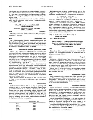 AOAC METHODS (1980) BALAN OR TRIFLURALIN 95
thermometer bulb in Thiele tube so that samples and thermom-
eter bulb touch. Start stirrer and heater, and adjust heating rate
to 1°/min at 90°. Continue heating until sample melts or reaches
106°. Reduce heating rate to 0.5°/min and continue heating until
sample melts.
Sample mp is corrected temp. of bath when last solid disap-
pears into the clear melt. If mp is <108°, check result by IR
method,6.198-6.201.
Infrared Spectrophotometric Method (57)
Official Final Action
(Applicable to tech. BHC. Caution: See 51.018,
51.041, and 51.048.)
6.198 Apparatus
Infrared spectrometer.-With matched pair of liq. absorption
cells, 0.5-1.1 mm thick.
6.199 Calibration of Cells
Oet., in spectrometer, difference between deflections of the
2 cells filled with CS2 • Plainly mark one cell to be used as sample
cell for reading I. Correct values of '0 obtained with other cell by
adding or subtracting difference between cells and refer to this
as cell factor F. Check factor every 10-14 days.
6.200 Preparation of Standards and Working Curves
Obtain a, f3, y, and 0 isomers of BHC, either by fractional crystn
from tech. material or as sepd materials, and recrystallize several
times from solvs that have been redistd from all-glass app.
Recrystallize from following solvs until mps by capillary tube
method become const: a isomer from benzene followed by
MeOH (mp ca 158°); f3 isomerfrom toluene (mp ca 210.5", sealed
capillary); y isomer from MeOH (mp ca 113°); and 0 isomer from
CCI. followed by CHCI3 (mp ca 138.5").
Confirm purity of each isomer as follows: Evap. to dryness
enough mother liquor from last crystn to yield ~1 g dissolved
solids, grind residue, and dry overnight in evacuated desiccator.
Weigh and dissolve in enough CS2 to make 4 g/100 mL soln.
Prep. corresponding soln of recrystd isomer as std. Compare
solns of residue and std in spectrometer at wavelength points
used for analysis of other isomers. Consider purity of isomer
satisfactory if A of residue soln is not significantly greater than
that of std at these points.
Prep. working curves of the isomers by detg T of their solns
in CS2 at various concns as in 6.201. Calc. A and plot against
concn in g/L.
6.201 Determination
Reduce sample of tech. BHC to ca 2 g by grinding and
quartering, and dry 24 hr in vacuo at room temp. Weigh 1.5000
g dried material into 50 mL vol. flask and dil. to vol. with CS2
(equiv. to 30 g/L). Shake vigorously to dissolve (f3 isomer is not
completely sol. and will settle out). Pipet 25 mL of this sample
soln into another 50 mL vol. flask and again dil. to vol. with CS2
(equiv. to 15 g/L). Fill sample cell with the concd soln for reading
I, and fill blank cell with CS2, place in spectrometer, and read T
in duplicate at following wavelengths:
Alpha
Beta
Gamma
Delta
Epsilon
Wavelength, iJ-m
12.58
13.46
14.53
13.22
13.96
Average duplicates for calcns. Repeat readings with dil. soln
(15 g/L) at a and y wavelengths. Calc. A of each of isomers at
the various wavelengths from T measurements by equation:
Lo (F x ' b) - (F x Ib x % Set) = A
g Is - (F X Ib x % Sct) ,
where F = cell factor, Ib = reading of blank cell, % Set = %
scatter, Is = reading of sample cell, and A = absorbance.
Obtain approx. concns from working curves, 6.200. Correct A
at each wavelength for absorption of interfering components.
(Altho f3 isomer has low solubility in CS2, this isomer interferes
with 0 analytical point; therefore det. A of f3 isomer in CS2 at this
point and apply as correction.) Since these new values are
overcorrected, make repeated evaluations until successive val-
ues are const, within desired precision.
6.202 * Radioactive Tracer Method (58) *
Official First Action
See 6.257-6.260, 11th ed.
N-Butyl-N-ethyl-a.a.a-trifluoro-2.6-dinitro-p-toluidine
(8alan®) or Trifluralin (a,a.a-Trifluoro-2.6-dinitro-N.N-
dipropyl-p-toluidine (59)--Official Final Action
Ultraviolet Method
6.203 Principle
Trifluralin or Balan is extd from solid carrier or dissolved in
n-hexane if liq., purified by chromatgy on Florisil, and detd by
UV spectrometry at 376 nm.
6.204 Reagents
(a) Florisil.-100-200 mesh. Test elution characteristics of
Florisil by adding 5 mL std soln to prepd column. Proceed as in
6.207. Elution vol. should be ~80 mL but <100 mL. If elution
vol. does not fall within this range, adjust H20 content of Florisil
by trial and error to obtain proper elution (add H20 to decrease
elution time; dry at 130° to increase it).
(b) Std soln.-1.25 mg/mL. Weigh 0.125 g trifluralin or Balan
Ref. Std (Elanco Products Co.l. into 100 mL vol. flask, dil. to vol.
with n-hexane, and mix.
6.205 Preparation of Column
Insert glass wool plug in bottom of 25 x 400 mm glass tube
with Teflon stopcock. Add, with const tapping of column, 5 g
anhyd. Na2SO., stdzd Florisil, (al. to ht of 50 mm, and 5 g anhyd.
Na2SO•. With stopcock open, add 50 mL n-hexane and let drain
to top of column. Close stopcock.
6.206 Preparation of Sample
(a) Dry formulations (containing more than 1% trif/uralin or
8alan).-Weigh sample contg 0.25 g trifluralin or Balan into
Soxhlet extn thimble (33 x 80 mm), cover with glass wool, and
ext with CHCI3 1 hr beyond time when no further color is extd.
Quant. transfer ext to 200 mL vol. flask with CHCI3, dil. to vol.
with CHCI3, and mix. Transfer 5 mL to rob flask and evap. just
to dryness on rotary evaporator.
(b) Dry formulations (containing 1% or less trif/uralin or
8alan).-Weigh sample contg 0.05 g trifluralin or Balan, ext,
transfer to 200 mL vol. flask, and dil. as in (a). Transfer 25 mL
to rob flask and evap. just to dryness on rotary evaporator.
(c) Liquid formulations.-Weigh sample contg 0.12 g triflur-
alin or Balan into 100 mL vol. flask. Oil. to vol. with n-hexane
and mix vigorously. Proceed as in 6.207.
*Surplus method-see inside front cover.
 
