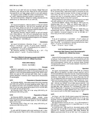AOAC METHODS (1980) 2,4-D
flask. Dil. to vol. with H20 and mix tharoly. Weigh flask and
contents to det. total wt of soln. Pipet 5.0 mL std formulation
into tared 25 mL vol. flask, weigh, and dil. to vol. with acetone.
(2) Aqueous solns of DMA salt (other concentrations): Prep.
as in (a)(1), adjusting dicamba content to required concn.
(b) Technical dicamba.-Weigh 0.2±0.005 g dicamba std into
tared 25 mL vol. flask and dil. to vol. with CS2.
6.268 Determination
(a) Liquid formulations.-Record spectra of std and sample
between 1070 and 930 cm-1
(9.3-10.7 JLm), using BaF2 cell. Use
air in ref. beam. Obtain <lA and <lA' for sample and std, resp.,
at 1012 cm-1 (9.89 JLm) from horizontal baseline tangent to min.
between 1020 and 1070 cm-1
(9.4-9.7 JLm).
(b) Technical dicamba.-Record spectra of std and sample
from 1100 to 930 cm-1
(9.1-10.7 JLm), using NaCI cells. Use CS2
in ref. cell. Obtain <lA and ~A' for sample and std, resp., at 1012
cm-1
(9.89 JLm) from horizontal baseline tangent to min. between
1075 and 1035 cm-1
(9.3-9.66 JLm).
6.269 Calculations
(a) Liquid formulations.-Dicamba, Ib/gal. = ~A x C/~A',
where C = Ib std/gal. = (g std x % purity of std x 8.35)/25.
% Dicamba by wt = (~A x F)/(g sample/25 mL), where F =
[(g std/25 mL) x % purity of stdll~A'.
(b) Technical dicamba.-% Oicamba by wt = ~A x F/g
sample, where F = (g std x % purity of std)/~A'.
Dicamba-2-Methyl-4-chlorophenoxyacetic Acid (MCPA)
and Dicamba-2,4-D (71)-Official Final Action
6.270
AOAC-CIPAC Method
(Caution: See 51.041.)
Principle
Method is applicable to aq. dimethylamine (OMA) salt for-
mulations of dicamba and 2-methyl- 4-chlorophenoxyacetic acid
(MCPA) or 2,4-0 (2,4-dichlorophenoxyacetic acid). Active ingre-
dients are pptd by HCI and extd with CHCI3. Solv. is evapd,
residue dissolved in acetone, and A measured at characteristic
IR wavelengths.
6.271 Preparation of Standard Solutions
(a) Dicamba-MCPA.-Accurately weigh 0.20±0.02 g dicamba
and 0.60±0.02 g MCPA into tared weighing bottle. Pipet in 25
mL acetone and swirl until completely dissolved. If cells other
than 0.2 mm are used, adjust wts to give A of 0.2-0.5 (30-65%
T) for both std and sample solns.
(b) Dicamba-2,4-D.-Prep. as in (a), using 0.20±0.02 g di-
camba and 0.40±0.02 g 2,4-0.
6.272 Preparation of Sample
(a) Dicamba-MCPA.-Accurately weigh sample contg
0.20±0.02 g dicamba and 0.60±0.02 g MCPA into tared weighing
bottle. Add 5 mL H20 and transfer quant. to 125 mL separator
with 5-10 mL H20.
(b) Dicamba-2,4-D.-Prep. as in (a), using 0.20±0.02 g di-
camba and 0.40±0.02 g 2,4-0.
6.273 Determination
To soln add HCI dropwise with const swirling to pH 1; then
add 5 drops excess. Pipet in 25 mL CHCI3 and shake to dissolve
103
ppt. Drain CHCI3ext into 125 mL erlenmeyer and re-ext with two
15 mL portions CHCI3. Add boiling chips to combined ext and
evap. on steam bath to dryness. Let dry in hood overnight at
room temp. (Do not dry in air or vac. oven.) Pipet in 25 mL
acetone and swirl to completely dissolve residue. Add few g
granular anhyd. Na2S0. ifany H20 is present.
Record IR spectrum and measure ~A in matched 0.2 mm NaCI
cells with acetone in ref. cell at following wavelengths:
(a) Dicamba-MCPA .-Range, 1135-930 cm-1
(8.8-10.75 JLm);
dicamba peak, 1012 cm-1
(9.89 JLm); MCPA peak, 1070 cm-1
(9.35 JLm); baseline, horizontal tangent to min. at 970-965 cm-1
(10.3-10.4 JLm) for both constituents.
(b) Dicamba-2,4-D.-Range, 1130-945 cm-1
(8.85-10.6 JLm);
dicamba peak, 1012 cm-1
(9.89 JLm); 2,4-0 peak, 1080 cm-1
(9.26
JLm); baseline, horizontal tangent to min. at 970-960 cm-1
(10.3-10.4 JLm) for both constituents.
6.274 Calculations
% by wt of constituent = (~A/W)(W' x P/~A'), where <lA
and ~A' = absorbance of constituent in sample and std solns,
resp.; Wand W' = 9 constituent in sample and std solns, resp.;
and P = % purity of constituent in ref. std.
Ib/gal. = % by wt x sp gr x 8.345.
6.275
2,4-0 (2A-Dichlorophenoxyacetic Acid)
Automated High Pressure Liquid Chromatographic
Method (72)-Official First Action
Principle
Esters of 2,4-D are saponified in situ; amine salts are converted
to H20-sol. K salt of 2,4-0. Ionic 2,4-D is protonated by pH 2.95
CH3CN-H20 (1 +4) eluant, and sepd from all known impurities
and p-bromophenol internal std on reversed phase bonded
microparticulate column. 2,4-D elutes between impurities 2,4-
and 2,6-dichlorophenol.
6.276 Apparatus
(a) Liquid chromatograph.-Fitted with 5000 psi pressure
gage, 280 nm UV detector, line filter in eluant reservoir, and 10
mv full scale deflection strip chart recorder. Automated sampling
system and computing integrator are optional. Typical operating
conditions: chart speed, 0.2 cm/min; eluant flow rate, 0.9-3.0
mL/min depending upon psi range of pump; detector sensitivity,
0.64A unit full scale; temp., ambient; injection valve vol., 10 JLL.
(b) Liquid chromatographic column.-No. 316 stainless steel,
250 x 4.6 (id) mm, Partisil® 10 JLm ODS column with 50 x 4.6
(id) mm Co:Pell ODS pellicular guard column (Nos. 6526-124
and 6561-404, resp., Whatman Inc., 9 Bridewell PI, Clifton, NJ
07014). Regenerate, if necessary, by pumping CH3CN thru col-
umn until baseline is stable. Repack first 5 mm of guard and
main columns with Co:Pell ODS if peaks begin to "tail".
6.277 Reagents
(a) Eluant.-pH 2.95. CH3CN (distd-in-glass)-H20 (deionized,
0.4 J-tm filtered) (1+4) contg NaOH added from (1+1) aq. soln
of known normality, 50.033(b), at final vol. concn of 0.3M. Add
H3PO. to adjust pH to 2.95.
(b) Saponification-internal std soln.-4 g p-Bromophenol/L
0.2N KOH in isopropanol-H20 (2+1). Add KOH from (1+1) aq.
soln of known normality.
(c) 2,4-D std soln.-300 mg/25 mL. Accurately weigh ca 300
mg 2,4-D anal. ref. std (99+% isomer pure; available from Dow
Chemical Co., Sample Coordinator, 9001 Bldg, Midland, MI
48640), previously dried 15 min at 100°, into 1 or 2 oz glass vial
 
