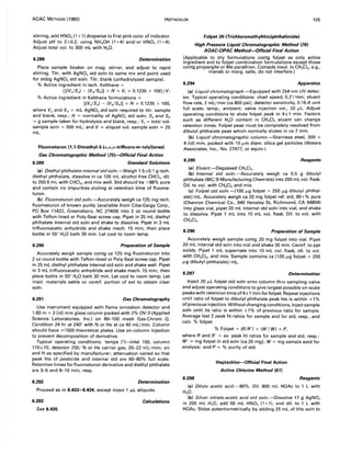 AOAC METHODS (1980) HEPTACHLOR 105
stirring, add HN03 (1 +1) dropwise to first pink color of indicator.
Adjust pH to 2±0.2, using NH40H (1+4) and/or HN03 (1+4).
Adjust total vol. to 300 mL with H,O.
6.288 Determination
Place sample beaker on mag. stirrer, and adjust to rapid
stirring. Titr. with AgN03 std soln to same mv end point used
for stdzg AgNOJ std soln. Titr. blank (unhydrolyzed sample).
% Active ingredient in tech. Kelthane =
(((Vs/Sa) - (Vb/Sb)) x N x V, x 0.1235 x 100}/V;
% Active ingredient in Kelthane formulations =
[(Vs/Sa) - (Vb/Sb)) x N x 0.1235 x 100,
where Vs and Vb = mL AgN03 std soln required to titr. sample
and blank, resp.; N = normality of AgN03 std soln; Sa and Sb
= g sample taken for hydrolysis and blank, resp.; V, = total vol.
sample soln = 500 mL; and V = aliquot vol. sample soln = 25
mL.
Fluometuron (1,1-Dimethyl-3-(a,a,a-trifluoro-m-tolyl)urea)
Gas Chromatographic Method (75)-Official Final Action
6.289 Standard Solutions
(a) Diethyl phthalate internal std soln.-Weigh 1.5±0.1 g tech.
diethyl phthalate, dissolve in ca 100 mL alcohol-free CHCI3, dil.
to 250.0 mL with CHCI3, and mix well. Std should be >98% pure
and contain no impurities eluting at retention time of fluome-
turon.
(b) Fluometuron std soln.-Accurately weigh ca 125 mg tech.
fluometuron of known purity (available from Ciba-Geigy Corp.,
PO Box 11422, Greensboro, NC 27409) into 2 oz round bottle
with Teflon-lined or Poly-Seal screw cap. Pipet in 25 mL diethyl
phthalate internal std soln and shake to dissolve. Pipet in 3 mL
trifluoroacetic anhydride and shake mech. 15 min; then place
bottle in 55° H,O bath 30 min. Let cool to room temp.
6.290 Preparation of Sample
Accurately weigh sample contg ca 125 mg fluometuron into
2 oz round bottle with Teflon-lined or Poly-Seal screw cap. Pipet
in 25 mL diethyl phthalate internal std soln and shake well. Pipet
in 3 mL trifluoroacetic anhydride and shake mech. 15 min; then
place bottle in 55° H,O bath 30 min. Let cool to room temp. Let
insol. materials settle or centrf. portion of ext to obtain clear
soln.
6.291 Gas Chromatography
Use instrument equipped with flame ionization detector and
1.83 m x 2 (id) mm glass column packed with 2% OV-3 (Applied
Science Laboratories, Inc.) on 80-100 mesh Gas-Chrom Q.
Condition 24 hr at 240° with N or He at ca 40 mL/min. Column
should have ~1500 theoretical plates. Use on-column injection
to prevent decomposition of derivative.
Typical operating conditions: temps (O)-inlet 150, column
115±10, detector 250; N or He carrier gas, 20-22 mL/min; air
and H as specified by manufacturer; attenuation varied so that
peak hts of pesticide and internal std are 60--80% full scale.
Retention times forfluometuron derivative and diethyl phthalate
are 3-5 and 8-10 min, resp.
6.292 Determination
Proceed as in 6.433-6.434, except inject 1 ILL aliquots.
6.293 Calculations
See 6.435.
Folpet (N-(Trichloromethylthio)phthalimide)
High Pressure Liquid Chromatographic Method (76)
AOAC-CIPAC Method-Official Final Action
(Applicable to dry formulations contg folpet as only active
ingredient and to folpet combination formulations except those
contg propargite or Me parathion. Compds insol. in CH2CI2 , e.g.,
maneb or inorg. salts, do not interfere.)
6.294 Apparatus
(a) Liquid chromatograph.-Equipped with 254 nm UV detec-
tor. Typical operating conditions: chart speed, 0.2"/min; eluant
flow rate, 2 mL/min (ca 800 psi); detector sensitivity, 0.16 A unit
full scale; temp., ambient; valve injection vol., 20 ILL. Adjust
operating conditions to elute folpet peak in 4±1 min. Factors
such as different H20 content in CH,CI, eluant can change
retention times. Folpet peak must be completely resolved from
dibutyl phthalate peak which normally elutes in ca 7 min.
(b) Liquid chromatographic column.-Stainless steel, 300 x
4 (id) mm, packed with 10 ILm diam. silica gel particles (Waters
Associates, Inc., No. 27477, or equiv.).
6.295 Reagents
(a) Eluant.-Degassed CH2CI2 •
(b) Internal std soln.-Accurately weigh ca 0.5 g dibutyl
phthalate (MC/ B Manufacturing Chemists) into 200 mL vol. flask.
Oil. to vol. with CH,CI, and mix.
(c) Folpet std soln.-(100 ILg folpet + 250 ILg dibutyl phthal-
ate)/mL. Accurately weigh ca 20 mg folpet ref. std, 99+% pure
(Chevron Chemical Co., 940 Hensley St, Richmond, CA 94804)
into glass vial, pipet 20 mL internal std soln into vial, and shake
to dissolve. Pipet 1 mL into 10 mL vol. flask. Oil. to vol. with
CH,CI,.
6.296 Preparation of Sample
Accurately weigh sample contg 20 mg folpet into vial. Pipet
20 mL internal std soln into vial and shake 30 min. Centrf. to ppt
solids. Pipet 1 mL supernate into 10 mL vol. flask, dil. to vol.
with CH,CI" and mix. Sample contains ca (100 I1-g folpet + 250
ILg dibutyl phthalate)/mL.
6.297 Determination
Inject 20 ILL folpet std soln onto column thru sampling valve
and adjust operating conditions to give largest possible on-scale
peaks with retention time of 4±1 min forfolpet. Repeat injections
until ratio of folpet to dibutyl phthalate peak hts is within ±1%
of previous injection. Without changing conditions, inject sample
soln until its ratio is within ±1% of previous ratio for sample.
Average last 2 peak ht ratios for sample and for std, resp., and
calc. % folpet.
% Folpet = (R/R') x (W'/W) x P,
where Rand R' = avo peak ht ratios for sample and std, resp.;
W' = mg folpet in std soln (ca 20 mg); W = mg sample extd for
analysis; and P = % purity of std.
6.298
Heptachlor-Official Final Action
Active Chlorine Method (61)
Reagents
(a) Dilute acetic acid.-80%. Oil. 800 mL HOAc to 1 L with
H,O.
(b) Silver nitrate-acetic acid std soln.-Dissolve 17 g AgN03
in 200 mL H,O, add 56 mL HN03 (1+1). and dil. to 1 L with
HOAc. Stdze potentiometrically by adding 25 mL of this soln to
 