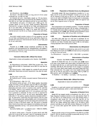 AOAC METHODS (1980) PARATHION 117
6.385 Reagents
(a) Choroform.-See 6.406(a).
(b) Eluant.-Stir 500 mL CHCI3 on mag. stirrer 3-4 min under
moderate vac. (ca 350 mm Hg).
(c) Internal std soln.-Accurately weigh ca 110 mg benzo-
phenone (MC/B Manufacturing Chemists, No. BX0410, or equiv.)
into 250 mL vol. flask, and dissolve and dil. to vol. with CHCI3 •
(d) Parathion std solns.-(1) Stock soln.-1500 ~g/mL. Ac-
curately weigh ca 75 mg anal. grade parathion (Monsanto
Chemical Co., or equiv.) into 50 mL vol. flask, and dissolve and
dil. to vol. with CHCI3 • (2) Working soln.-(150 ~g parathion +
44 ~g benzophenone)/mL. Pipet 5 mL stock soln and 5 mL
internal std soln into 50 mL vol. flask, and dil. to vol. with CHCI3 •
6.386 Preparation of Sample
Accurately weigh sample contg ca 75 mg parathion into 50
mL vol. flask, and dissolve and dil. to vol. with CHCI3• Pipet 5 mL
sample soln and 5 mL internal std soln into 50 mL vol. flask, and
dil. to vol. with CHCI3 •
6.387 Determination
Proceed as in 6.408, except substitute parathion for Me
parathion and benzophenone for acetophenone, and delete F
from equation. Retention times for parathion and benzophenone
are 4.0-5.5 and 7-9 min, resp.
Volumetric Method (98)-Official First Action
(Applicable to dusts and powders only. Caution: See 51.041.)
6.388 Apparatus
(a) Photoelectric colorimeter.-With filter to give max. T be-
tween 400 and 450 nm. Spectrophtr set at 405 nm may also be
used.
(b) Potentiometer.-With adapter for outside Pt and calomel
electrodes. Dead-stop end point equipment may also be used.
6.389 Reagents
(a) Zinc dust.-Low in Fe.
(b) Sulfanilic acid.-Anhyd. recrystd material. Check purity by
N detn.
(c) p-Nitrophenol.-Mp 112-113°.
(d) Sodium nitrite std soln.-O.1N. Stdze weekly. Accurately
weigh 0.4--0.45 g of the sulfanilic acid into 400 mL tall beaker.
Add 80 mL H20, 10 mL HCI, 30 mL HOAc, and 5 g NaBr. Place
electrodes and mech. stirrer in reaction mixt. and titr. with the
0.1N NaN02• Add in 5 mL portions until within 1 mL of calcd
end point; then add NaN02 soln in 0.1 mL portions until max.
rise in potential is obtained. At first, 3-5 min is required for
potential to become const; as end point approaches, espe-
cially after 0.1 mL addns, reaction should be complete within 1
min. As alternative, dead-stop end point technic may be used
(98), or following spot test, adding NaN02 soln in 4 drop portions
near end point: Dip glass rod into soln being titrd and touch rod
quickly to piece of KI-starch paper, (e). End point is reached
when intense blue-black color appears immediately and can be
obtained repeatedly during 1 min period without further addn
of NaN02•
Normality NaN02 soln = g sulfanilic acid x 1000/(mL NaN02
x 173.2).
(e) Starch iodide paper.-Triturate 10 parts starch with 200
parts H2 0, bring to bp, and add 1 part KI. Impregnate strips of
filter paper with this soln, dry, and preserve in g-s bottles.
6.390 Preparation of Standard Curve of p-Nitrophenol
Accurately weigh 100 mg p-nitrophenol, transfer to 1 L vol.
flask, and dil. to vol. with 0.1N NaOH. Transfer 2, 4, 6, 8,10, and
20 mL aliquots of this soln to 100 mL vol. flasks and dil. each
soln to vol. with 0.1N NaOH. Read A of each soln in photoelec.
colorimeter (400-450 nm) or spectrophtr (405 nm) against H20
as ref. Plot A against concn in mg/mL.
6.391 Preparation of Sample
Dust preparations and wettable powders.-Transfer weighed
sample to thimble and ext with 150 mL ether in Soxhlet app. 1
hr. Transfer ether ext to 250 mL separator, and sep. p-nitrophenol
and parathion as in 6.392. Det. sample size by parathion concn
as follows: 10%,6.75 g; 15% 4-5 g; 25%,2.5-3.5 g.
6.392 Separation of Parathion and p-Nitrophenol
Ext ether soln with four (or until ext is colorless) 20 mL
portions chilled 1% Na2C03 soln, collecting combined aq. layers
in 200 mL vol. flask. Transfer ether layer to 400 mL tall beaker,
rinsing separator with small portions ether.
6.393 Determination of p-Nitrophenol
Add 20 mL 1N NaOH to combined aq. exts and dil. to vol. with
H20. MeasureA of soln as in 6.390 and read concnp-nitrophenol
in mg/mL from std curve.
% p-Nitrophenol = (mg/mL) x 200 x 100/(1000 x g sample).
6.394 Determination of Parathion
(Caution: See 51.011, 51.039, and 51.054.)
Add 35 mL HOAc-HCI mixt. (9+ 1) to ether soln, 6.392. Add 2
g Zn dust, cover beaker with watch glass, and gently heat soln
on steam bath 45 min, or until most of ether evaps and soln is
colorless. Add 30 mL HCI and heat 10 min longer to complete
soln of Zn dust. Wash down beaker and watch glass with H2 0.
Filter reduced mixt. thru paper and rinse beaker thoroly with
H20. Oil. to 125 mL and cool to room temp. Add 5 g NaBr (or
KBr) and titr. with 0.1N NaN02 as in 6.389(d).
% Parathion = mL NaN02 x normality x 29.13/g sample.
6.395
Colorimetric Method (99)-Official First Action
(Applicable to dusts and powders only)
Principle
Parathion is extd with alcohol and hydrolyzed with KOH to
form K p-nitrophenate, which is detd calorimetrically.
6.396 Preparation of Standard Curve
Weigh 60 mg reagent grade p-nitrophenol into 100 mL vol.
flask, dissolve in alcohol, and dil. to vol. with alcohol. Pipet 10
mL into 100 mL vol. flask and dil. to vol. with alcohol. Prep. p-
nitrophenol stds contg 0.3, 0.18, and 0.06 mg/100 mL by
pipetting 5, 3, and 1 mL aliquots, resp., of second diln into sep.
100 mL vol. flasks, adding from pipet 5 mL 1N KOH in 50%
alcohol, and dilg to vol. with 50% alcohol. MeasureA at 405 nm
in 1 cm Corex cells against 50% alcohol and plot A against
concn.
6.397 Preparation of Sample
Weigh sample contg ca 10 mg parathion into 250 mL g-s flask.
Pipet in 100 mL alcohol and shake occasionally during 10 min.
Filter ca 25 mL into g-s container.
 