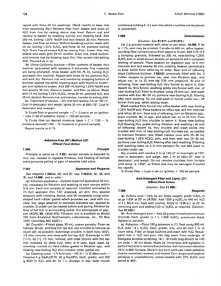 134 7. ANIMAL FEED AOAC METHODS (1980)
repeat with three 50 mL washings. (Work rapidly to keep mat
from becoming dry.) Remove filter from beaker and drain all
H20 from line by raising above trap level. Return mat and
residue to beaker by breaking suction and blowing back. Add
200 mL boiling 1.25% NaOH and boil exactly 30 min. Remove
beaker, and filter as above. Without breaking suction, wash with
25 mL boiling 1.25% H2S04 and three 50 mL portions boiling
H20. Drain free of excess H2 0 by raising filter. Lower filter into
beaker and wash with 25 mL alcohol. Drain line, break suction,
and remove mat by blowing back thru filter screen into ashing
dish. Proceed as in (c).
(b) Using California buchner.-Filter contents of beaker thru
buchner (precoated with asbestos if extremely fine materials
are being analyzed). rinse beaker with 50-75 mL boiling H20,
and wash thru buchner. Repeat with three 50 mL portions H20,
and suck dry. Remove mat and residue by snapping bottom of
buchner against top while covering stem with thumb or forefin-
ger and replace in beaker. Add 200 mL boiling 1.25% NaOH and
boil exactly 30 min. Remove beaker, and filter as above. Wash
with 25 mL boiling 1.25% H2S04, three 50 mL portions H20, and
25 mL alcohol. Remove mat and residue; transfer to ashing dish.
(c) Treatment ofresidue.-Dry mat and residue 2 hr at 130±2°.
Cool in desiccator and weigh. Ignite 30 min at 600± 15°. Cool in
desiccator and reweigh.
% Crude fiber in ground sample = C = (Loss in wt on ignition
- loss in wt of asbestos blank) x 100/wt sample.
% Crude fiber on desired moisture basis = C x (100 - %
moisture desired)/(100 - % moisture in ground sample).
Report results to 0.1 %.
7.066
Asbestos-Free (AF) Method (20)
Official Final Action
Principle
Principle is same as in 7.061, except sample is exposed to
min. vac. needed to regulate filtration, and heating of sample
solns prevents gelling or pptn of possible satd solns.
7.067 Apparatus and Reagents
See reagents 7.062(a), (b). and (f); app. 7.063(a). (e). (d). and
(f). and 14.088; and in addn:
(a) Filtration apparatus.-System to permit application of min.
vac. necessary for filtration and washing of each sample within
3-5 min. Each unit consists of reservoir manifold connected to
(1) H20 aspirator thru 120° stopcock, (2) atm. thru second
stopcock with metering device, and (3) receptacle contg cone-
shaped hard rubber gasket which provides vac. seal with cru-
cible. Vac. gage attached to manifold indicates vac. applied to
crucible. Crucible can be heated before and during filtration by
flow of hot H2 0 in surrounding jacket. (For photograph of app.,
see JAOAC 56, 1353(1973). Filtration unit is available as Model
150 from Analytical BioChemistry Laboratories, Inc., PO Box
1097, Columbia, MO 65201.)
(b) Crucible.-Fritted glass, 50 mL, coarse porosity. Clean as
follows: Brush, and flow hot tap H2 0 into crucible to remove as
much ash as possible. Submerge crucible in base soln, (c)(2),
~5 min, remove, and rinse with hot tap H20. Submerge in HCI
(1+1). (e) (T), ~5 min, remove, and rinse thoroly with hot tap
H20 followed by distd H20. After 3-4 uses, back wash by
inverting crucible on hard rubber gasket in filtration app., and
flowing near-boiling H20 thru crucible under partial vac.
(c) Cleaning solns.-( 1) Acid soln.-HCI (1 +1). (2) Base soln.-
Dissolve 5 9 Na2H2EDTA, 50 g Na2HP04 (tech. grade). and 200
g KOH in H20, and dil. to 1 L. Storage in sep. wide mouth
containers holding 2-3 L soln into which crucibles can be placed
is convenient.
7.068 Determination
(Caution: See 51.011 and 51.073.)
Ext 2 g ground material with ether or pet ether, 14.088. If fat
is <1 %, extn may be omitted. Transfer to 600 mL reflux beaker,
avoiding fiber contamination from paper or brush. Add 0.25-0.5
g bumping granules, followed by 200 mL near-boiling 1.25%
H2S04 soln in small stream directly on sample to aid in complete
wetting of sample. Place beakers on digestion app. at 5 min
intervals and boil exactly 30 min, rotating beakers periodically
to keep solids from adhering to sides. Near end of refluxing
place California buchner, 7.063(d). previously fitted with No.9
rubber stopper to provide vac. seal, into filtration app., and
adjust vac. to ca 25 mm Hg (735 mm pressure). At end of
refluxing, flow near-boiling H20 thru funnel to warm it; then
decant liq. thru funnel, washing solids into funnel with min. of
near-boiling H20. Filter to dryness, using 25 mm vac., and wash
residue with four 40-50 mL portions near-boiling H20, filtering
after each washing. Do not add wash to funnel under vac.; lift
funnel from app. when adding wash.
Wash residue from funnel into reflux beaker with near-boiling
1.25% NaOH soin. Place beakers on reflux app. at 5 min intervals
and reflux 30 min. Near end of refluxing, turn on filtration app.,
place crucible, (b). in app., and adjust vac. to ca 25 mm. Flow
near-boiling H20 thru crucible to warm it. (Keep near-boiling
H20 flowing thru jacket during filtration and washing.) At end
of refluxing, decant liq. thru crucible and wash solids into
crucible with min. of near-boiling H20. Increase vac. as needed
to maintain filtration rate. Wash residue once with 25-30 mL
near-boiling 1.25% H2S04 soln, and then with two 25-30 mL
portions near-boiling H20, filtering after each washing. (Filtering
and washing takes ca 3-5 min/sample.) Do not add wash to
crucible under vac.
Dry crucible with residue 2 hr at 130±2° or overnight at 110°,
cool in desiccator, and weigh. Ash 2 hr at 550±10°, cool in
desiccator, and weigh. Do not remove crucibles from furnace
until temp. is ",250°, as fritted disk may be damaged if cooled
too rapidly.
% Crude fiber = Loss in wt on ignition x 100/wt sample.
7.069
Acid-Detergent Fiber and Lignin (21)
Official Final Action
(Caution: See 51.086.)
Reagents
(a) Sulfuric acid.-72% by wt. Stdze reagent grade H2 S04 to
sp gr 1.634 at 20° or 24.00N: Add 1200 g H2S04 to 440 mL H20
in 1 L MCA vol. flask with cooling. Stdze to 1634 gil at 20° by
removing soln and adding H20 or H2S04 as required. (Caution:
See 51.030.)
(b) Acid-detergent soln.-Add 20 g cetyl trimethylammonium
bromide (tech. grade) to 1 L 1.00N H2S04 , previously stdzd.
Agitate to aid soln.
(e) Asbestos.-Place 100 g asbestos in 3 L flask contg 850 mL
H20. Add 1.4 L H2S04 (tech. grade). mix, and let cool 2 hr at
room temp. Filter on large buchner and wash with H20. Resus-
pend mat in H20 and pour into bag sewn from rectangle of
fiberglass window screening, 14 x 18 mesh (bag should be ~45
cm wide x 30 cm deep). Wash by immersion and agitation in
partly filled sink to remove fine particles. Ash recovered asbestos
16 hr in 800° furnace. Store in dry form until use. Used asbestos
may be rewashed, reashed, and reused. Com. prepd acid-washed
asbestos is unsatisfactory unless treated with 72% H2S04 and
ashed at 800°.
 