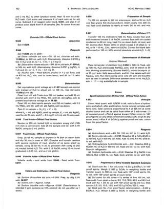 152 9. BEVERAGES: DISTILLED LIQUORS AOAC METHODS (1980)
and 2 mL H20 to other (product blank). Heat 15 min in ca 60°
H20 bath. Cool solns and measure A of each soln as for std
curve. Subtract A of reagent color blank, 9.041, and also A of
product color blank from A of samples. Det. Fe concn from std
curve.
Chloride (to)-Official Final Action
9.043 Apparatus
See 11.029.
9.044 Reagents
See 11.030 and in addn:
(a) Dilute chloride std soln.-Dil. 50 mL chloride std soln,
11.030(e)' to 500 mL with H20. Alternatively, dissolve 0.2103 9
KCI in H20 and dil. to 1 L. 1 mL = 0.1 mg CI.
(b) Dilute silver nitrate stdsoln .-Dil. 50 mL std soln, 11.030(d),
to 500 mL with H20. Alternatively, dissolve 0.4791 9 AgN03 in
H20 and dil. to 1 L. 1 mL = 0.1 mg CI.
(c) Alcohol soln.-Place 500 mL alcohol in 1 L vol. flask, add
ca 475 mL H20, mix, cool to room temp., and dil. to 1 L with
H20.
9.045 Determination
Det. equivalence point voltage as in 11.031 except use alcohol
soln instead of H2 0 to adjust vol. to 100 mL. Use std solns
11.030(c) and (d).
Pipet 5 mL dil. std CI soln into 250 mL beaker, and add 95 mL
alcohol soln and 1.0 mL HN03• Titr. with dil. std AgN03 soln to
predetd equivalence voltage as in 11.031.
Pipet 100 mL distd spirits sample into 250 mL beaker, add 1.0
mL HN03, and titr. with dil. std AgN03soln as above.
Ppm CI in sample = (Vw!Vs) x C x 10,
where Vw = mL std AgN03 used by sample, Vs = mL std AgN03
used by std CI soln, and C = 0.5 mg CI in 5 mL std CI soln used.
9.046 Total Acids-Official Final Action
Neutze ca 250 mL boiled H20 in porcelain evapg dish (185
mm dish is convenient). Add 25 mL sample and titr. with O.lN
NaOH, using ca 2 mL phthln.
9.047 Fixed Acids-Official Final Action
Evap. 25-50 mL sample to dryness in Pt dish on steam bath
and dry 30 min in oven at 100°. Dissolve and transfer residue
with several portions of neut. alcohol of ca same proof as
sample, using 25-50 mL in all, to porcelain dish contg ca 250
mL neutzd boiled H20. Titr. with O.lN NaOH, using 10 mL buret
graduated in 0.05 mL, and ca 2 mL phthln.
9.048 Volatile Acids--Official Final Action
Volatile acids = total acids from 9.046 - fixed acids from
9.047.
Esters and Aldehydes--Offieial Final Action
9.049 Reagents
(a) Sodium thiosulfate std soln.--O.05N. Prep. by dilg O.lN
soln, 50.037.
(b) Iodine soln.-Approx. 0.05N.
(c) Sodium bisulfite soln.-Approx. 0.05N. (Deterioration is
retarded if soln contains ca 10% alcohol; do not use after ca 1
week.)
9.050 Preparation of Sample
To 200 mL sample in 500 mL erlenmeyer, add ca 35 mL H2 0
and few grains SiC (Carborundum). Distil slowly into 200 mL
vol. flask until distillate is nearly at mark. Dil. to vol. and mix.
9.051 Determination of Esters (11)
Transfer 100 mL distillate to 500 mL flask, neutze free acid,
add measured excess O.lN NaOH, connect flask with air-cooled
condenser ca 60 cm long, heat 2 hr on steam bath, let cool, and
titr. excess alkali. Reject detns in which excess O.lN alkali is <2
mL, or is >10 mL. Calc. esters as EtOAc. Correct for blank detn
performed on 100 mL 50% alcohol (absolute alcohol-H20, 1+1).
9.052 Determination of Aldehyde
(Indirect Method)
Place remainder of distillate from 9.050 in 500 mL flask, add
ca 100 mL H20 and excess NaHS03 soln, and let stand ca 30
min, shaking occasionally. (Excess NaHS03 should be equiv. of
ca 25 mL I soln.) Add excess I soln, and titr. this excess with std
Na2S20 3 soln. Run blank contg same vols of I soln and bisulfite
soln as used in sample. Difference between titrns in mL Na2S20 3
soln x 1.1 = mg acetaldehyde in sample.
Esters
Spectrophotometric Method (t2)---Official Final Action
9.053 Principle
Esters react quant. with H2 NOH in alk. soln to form a hydrox-
amic acid which, after acidification, forms colored complex with
ferric ions. Ester concn is proportional to A at 525 nm at canst
alcohol concn and can be calcd from either of 2 std curves: (1)
At constant proof.-Plot A against known EtOAc concn in 100°
proof spirits (or any other convenient const proof); or (2) At any
actual proof.-Plot A of EtOAc!g against proof and calc. concn
from this proof factor.
9.054 Reagents
(a) Hydrochloric acid.-4N. Oil. 333 mL HCI to 1 L with H20.
(b) Ferric chloride soln.-0.37M. Dissolve 50 9 FeCI3.6H20 in
ca 400 mL H2 0 in 500 mL vol. flask. Add 12.5 mL 4NHCI and dil.
to vol. with H20.
(e) Hydroxylamine hydrochloride soln.-2M. Dissolve 69.6 g
H2 NOH.HCI in H20 in 500 mL vol. flask and dil. to vol. with H20.
Store in refrigerator.
(d) Sodium hydroxide soln.-3.5N. Dissolve 70 g NaOH in ca
400 mL H20 in 500 mL vol. flask. Cool, and dil. to vol. with H20.
9.055 Preparation of Ethyl Acetate Standard Solutions
(a) Stock soln No.7 for std curve.--O.333 9 EtOAc!L in 100°
proof spirits. Weigh 0.1667 g EtOAc in weighing bottle and
transfer quant. to 500 mL vol. flask with 100° proof spirits. Oil.
to vol. with 100° proof spirits at room temp.
(b) Std solns for std curve.-To series of five 100 mL vol.
flasks add, from pipet or buret, 0.0, 15.0, 30.0,45.0, and 60.0 mL
stock soln No.1. Oil. to vol. with 100° proof spirits and mix. Stds
contain 0.0, 5.0, 10.0, 15.0, and 20.0 9 EtOAc!100 L, resp.
(c) Stock soln No.2 for proof factor determination.-0.500 g
EtOAc/L H,O. Wei~h 0.2500 9 EtOAc in weighing bottle and
 