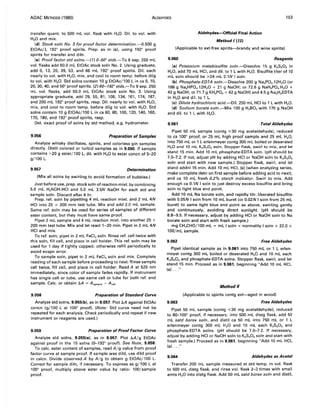 AOAC METHODS (1980) ALDEHYDES 153
transfer quant. to 500 mL vol. flask with H20. Dil. to vol. with
H20 and mix.
(d) Stock soln No.3 for proof factor determination.---fJ.500 g
EtOAc/L 192° proof spirits. Prep. as in (c). using 192° proof
spirits for transfer and diln.
(e) Proof factor std solns.-(1) 0-50° stds.-To 6 sep. 250 mL
vol. flasks add 50.0 mL EtOAc stock soln No.2. Using graduate,
add 0, 13, 20, 39, 53, and 66 mL 192° proof spirits. Dil. each
nearly to vol. with H2 0, mix, and cool to room temp. before dilg
to vol. with H20. Std solns contain 10 g EtOAc/100 L in ca 0,10,
20,30,40, and 50° proof spirits. (2) 60-192° stds.-To 9 sep. 250
mL vol. flasks, add 50.0 mL EtOAc stock soln No.3. Using
appropriate graduate, add 29, 55,81, 108, 134, 161, 174, 187,
and 200 mL 192° proof spirits, resp. Dil. nearly to vol. with H20,
mix, and cool to room temp. before dilg to vol. with H2 0. Std
solns contain 10 g EtOAc/100 L in ca 60, 80,100,120,140,160,
170, 180, and 192° proof spirits, resp.
Det. exact proof of solns by std method, e.g. hydrometer.
9.056 Preparation of Samples
Analyze whisky distillates, spirits, and colorless gin samples
directly. Distil colored or turbid samples as in 9.050. If sample
contains >20 g ester/100 L, dil. with H20 to ester concn of 5--20
g/100 L.
9.057 Determination
(Mix all solns by swirling to avoid formation of bubbles.)
Just before use, prep. stocksoln of reaction mixt. by combining
5.0 mL H2NOH.HCI and 5.0 mL 3.5N NaOH for each std and
sample soln. Discard after 6 hr.
Prep. ref. soln by pipetting 4 mL reaction mixt. and 2 mL 4N
HCI into 25 x 200 mm test tube. Mix and add 2.0 mL sample.
Same ref. soln may be used for series of samples of different
ester content, but they must have same proof.
Pipet 2 mL sample and 4 mL reaction mixt. into another 25 x
200 mm test tube. Mix and let react 1-20 min. Pipet in 2 mL 4N
HCI and mix.
To ref. soln, pipet in 2 mL FeCI3 soln. Rinse ref. cell twice with
this soln, fill cell, and place in cell holder. This ref. soln may be
used for 1 day if tightly capped; otherwise refill periodically to
avoid evapn error.
To sample soln, pipet in 2 mL FeCI3 soln and mix. Complete
reading of each sample before proceeding to next. Rinse sample
cell twice, fill cell, and place in cell holder. Read A at 525 nm
immediately, since color of sample fades rapidly. If instrument
has single cell or tube, use same cell or tube for both ref. and
sample. Calc. or obtain ilA = AsamPle - A,ef'
9.058 Preparation of Standard Curve
Analyze std solns, 9.055(b). as in 9.057. Plot ilA against EtOAc
concn (g/100 L at 100° proof). (Note: Std curve need not be
repeated for each analysis. Check periodically and repeat if new
instrument or reagents are used.)
9.059 Preparation of Proof Factor Curve
Analyze std solns, 9.055(e). as in 9.057. Plot ilA/g EtOAc
against proof in the 15 solns (0-192° proof). See Note, 9.058.
To calc. ester content of samples, read A/g value from proof
factor curve at sample proof. If sample was dild, use dild proof
in calcn. Divide observed A by A/g to obtain g EtOAc/100 L.
Correct for sample diln, if necessary. To express as g/100 L at
100° proof, multiply above ester value by ratio: 100/sample
proof.
Aldehydes-Official Final Action
Method 1(13)
(Applicable to ext-free spirits-brandy and wine spirits)
9.060 Reagents
(a) Potassium metabisulfite soln.-Dissolve 15 g K2 S2 0 S in
H20, add 70 mL HCI, and dil. to 1 L with H20. Bisulfite titer of 10
mL soln should be ~24 mL 0.1N I soln.
(b) Phosphate-EDTA soln .-Dissolve 200 g Na3PO•. 12H20 (or
188 g Na2HPO•. 12H20 + 21 g NaOH; or 72.6 g NaH2PO•.H20 +
42 g NaOH; or 71.7 g KH2PO. + 42 g NaOH) and 4.5 g Na2H2EDTA
in H20 and dil. to 1 L.
(c) Dilute hydrochloric acid.-Dil. 250 mL HCI to 1 L with H2 0.
(d) Sodium borate soln.-Mix 100 g H3B03 with 170 g NaOH
and dil. to 1 L with H20.
9.061 Total Aldehydes
Pipet 50 mL sample (contg ~30 mg acetaldehyde), reduced
to ca 1000
proof, or 25 mL high proof sample and 25 mL H20,
into 750 mL or 1 L erlenmeyer contg 300 mL boiled or deaerated
H20 and 10 mL K2S20 S soln. Stopper flask, swirl to mix, and let
stand 15 min. Add 10 mL phosphate-EDTA soln. (pH should be
7.0-7.2. If not, adjust pH by adding HCI or NaOH soln to K2S20 S
soln and start with new sample.) Stopper flask, swirl, and let
stand addnl 15 min. Add 10 mL HCI, (c) (when analyzing series,
make complete detn on first sample before adding acid to next),
and ca 10 mL fresh 0.2% starch indicator. Swirl to mix. Add
enough ca 0.1N I soln to just destroy excess bisulfite and bring
soln to light blue end point.
Add 10 mL Na borate soln, and rapidly titr. liberated bisulfite
with 0.05N I soln from 10 mL buret (or 0.02N I soln from 25 mL
buret) to same light blue end point as above, swirling gently
and continuously, avoiding direct sunlight. (pH should be
8.8-9.5. If necessary, adjust by adding HCI or NaOH soln to Na
borate soln and start with fresh sample.)
mg CH3CHO/100 mL = mL I soln x normality I soln x 22.0 x
100/mL sample.
9.062 Free Aldehydes
Pipet identical sample as in 9.061 into 750 mL or 1 L erlen-
meyer contg 300 mL boiled or deaerated H20 and 10 mL each
K2S20 S and phosphate-EDTA solns. Stopper flask, swirl, and let
stand 15 min. Proceed as in 9.061, beginning "Add 10 mL HCI,
(c) ..."
Method /I
(Applicable to spirits contg ext-aged in wood)
9.063 Free Aldehydes
Pipet 50 mL sample (contg ~30 mg acetaldehyde), reduced
to 80-1000
proof, if necessary, into 500 mL distg flask, add 50
mL satd borax soln, and distil ca 50 mL into 750 mL or 1 L
erlenmeyer contg 300 mL H20 and 10 mL each K2S20 S and
phosphate-EDTA solns. (pH should be 7.0-7.2. If necessary,
adjust by adding HCI or NaOH soln to K2S20 S soln and start with
fresh sample.) Proceed as in 9.061, beginning "Add 10 mL Hel,
(c) ..."
9.064 Aldehydes as Acetal
Transfer 200 mL sample measured at std temp. in vol. flask
to 500 mL distg flask, and rinse vol. flask 2-3 times with small
amts H2 0 into distg flask. Add 50 mL satd borax soln and distil,
 